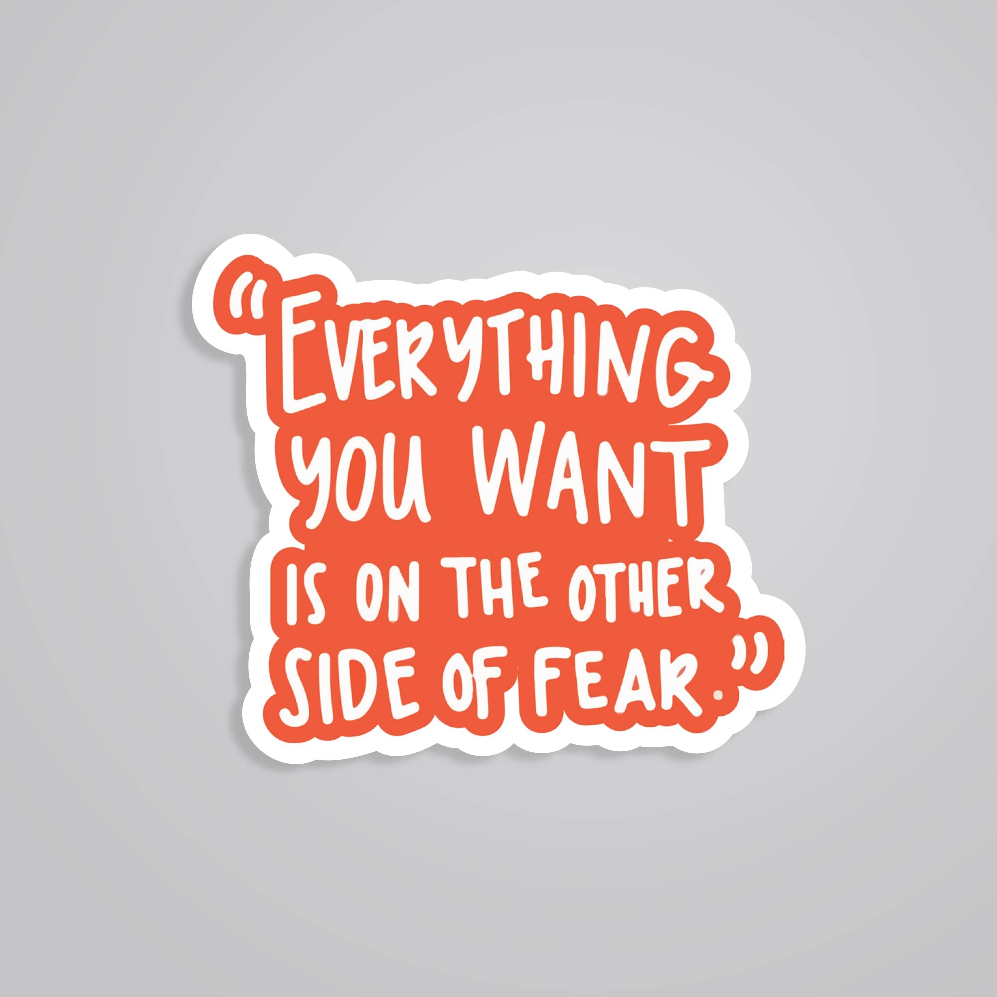 Fomo Store Stickers Motivational Everything you want is on the other side