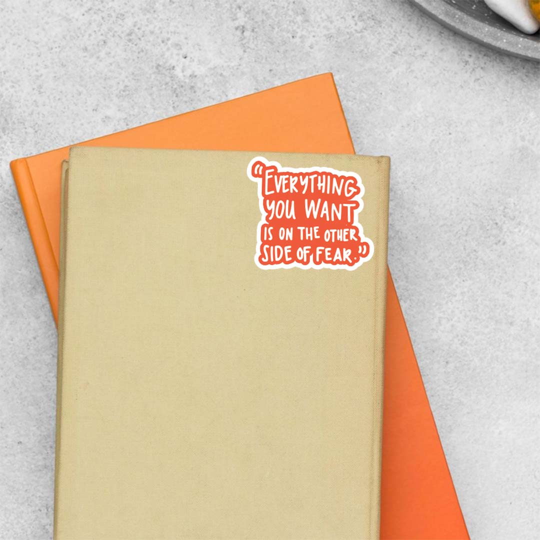 Everything you want is on the other side Motivational Stickers
