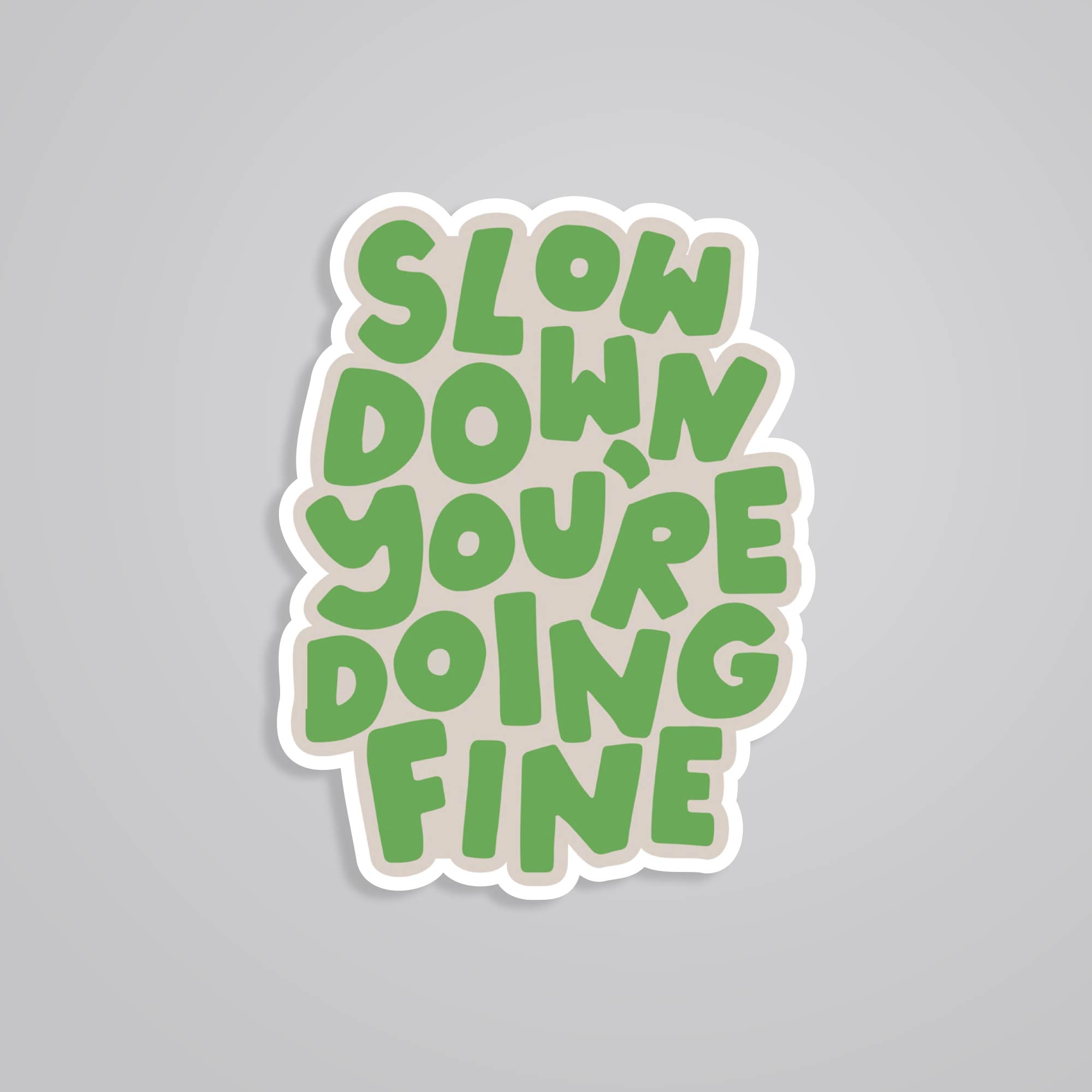 Fomo Store Stickers Motivational Slow down you're doing fine