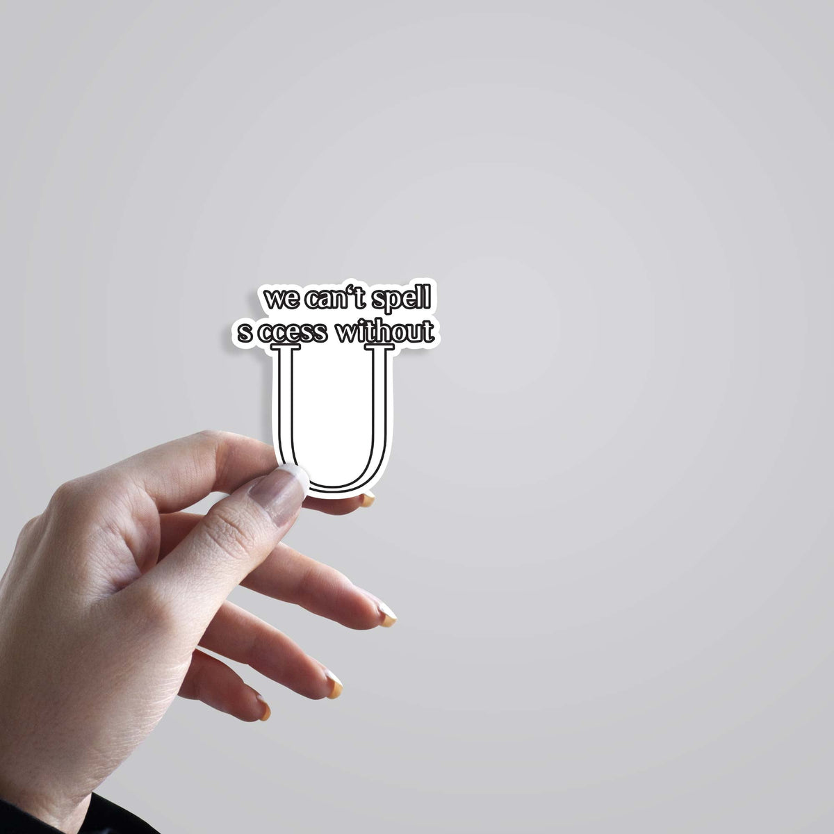 3D We cant spell s ccess with U Motivational Stickers