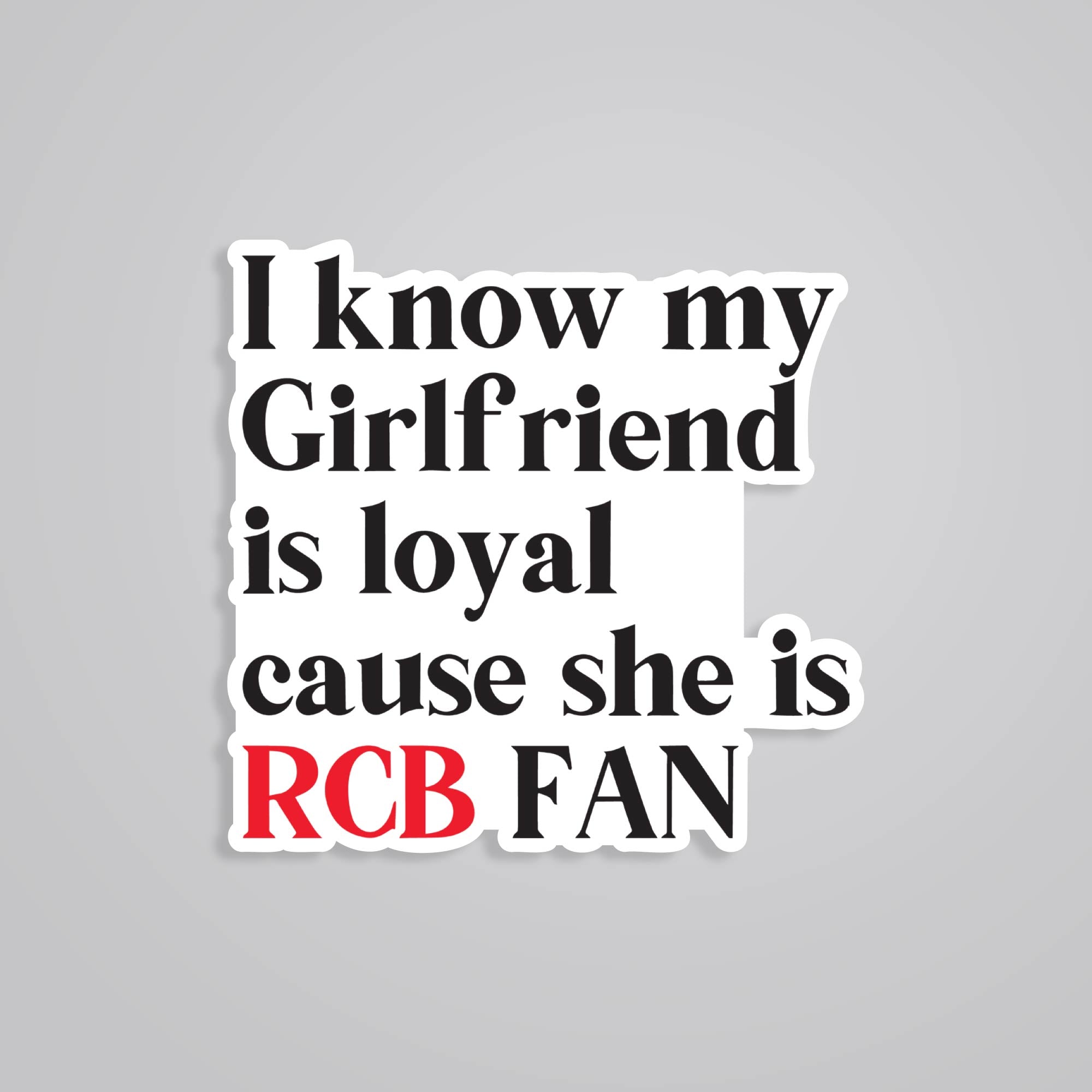 Fomo Store Stickers Sports I know my girlfriend is loyal