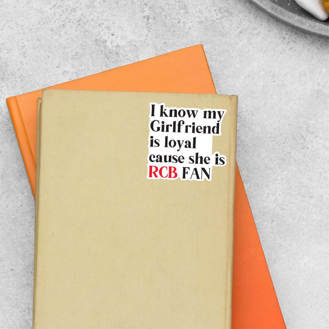 I know my girlfriend is loyal Sports Stickers