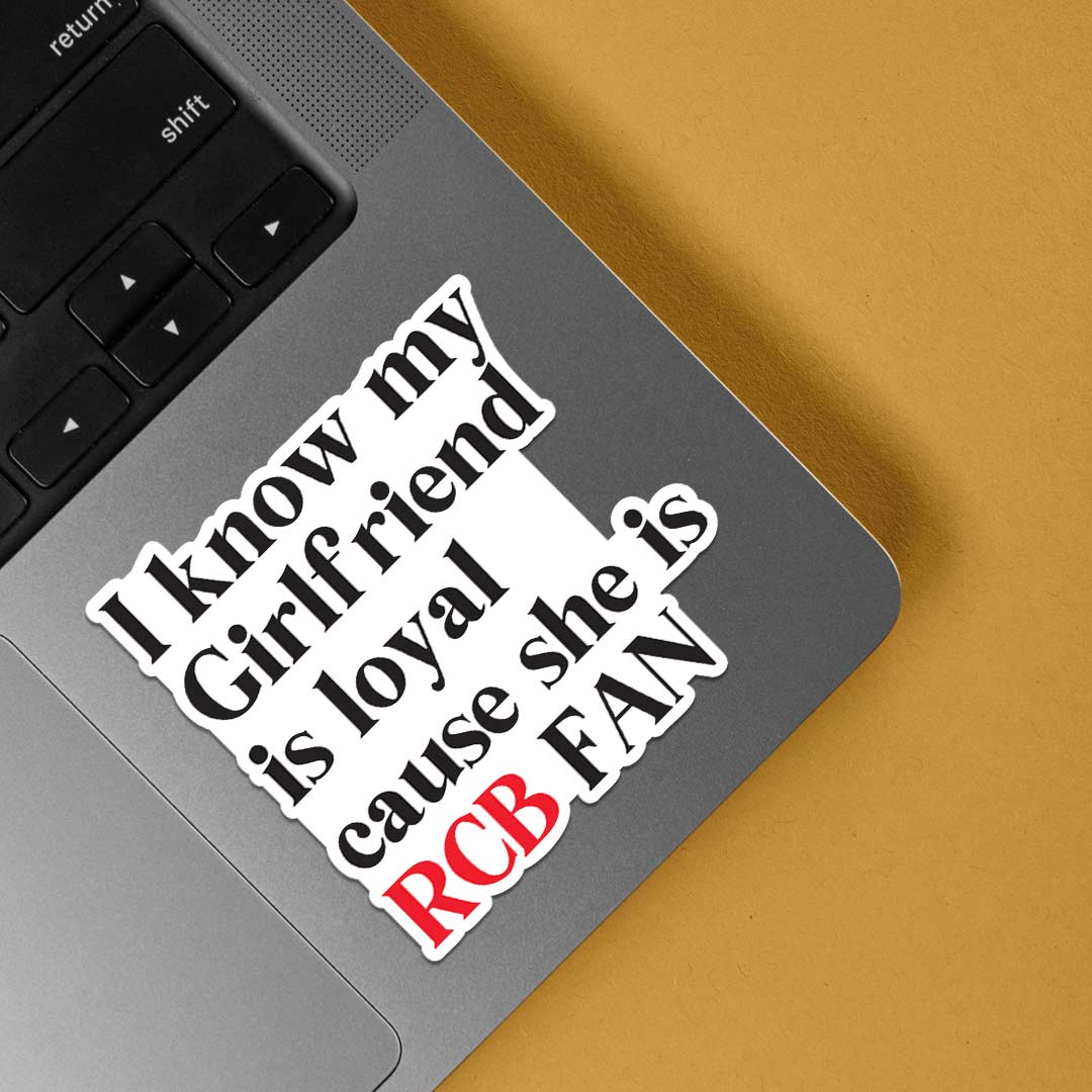 I know my girlfriend is loyal Sports Stickers