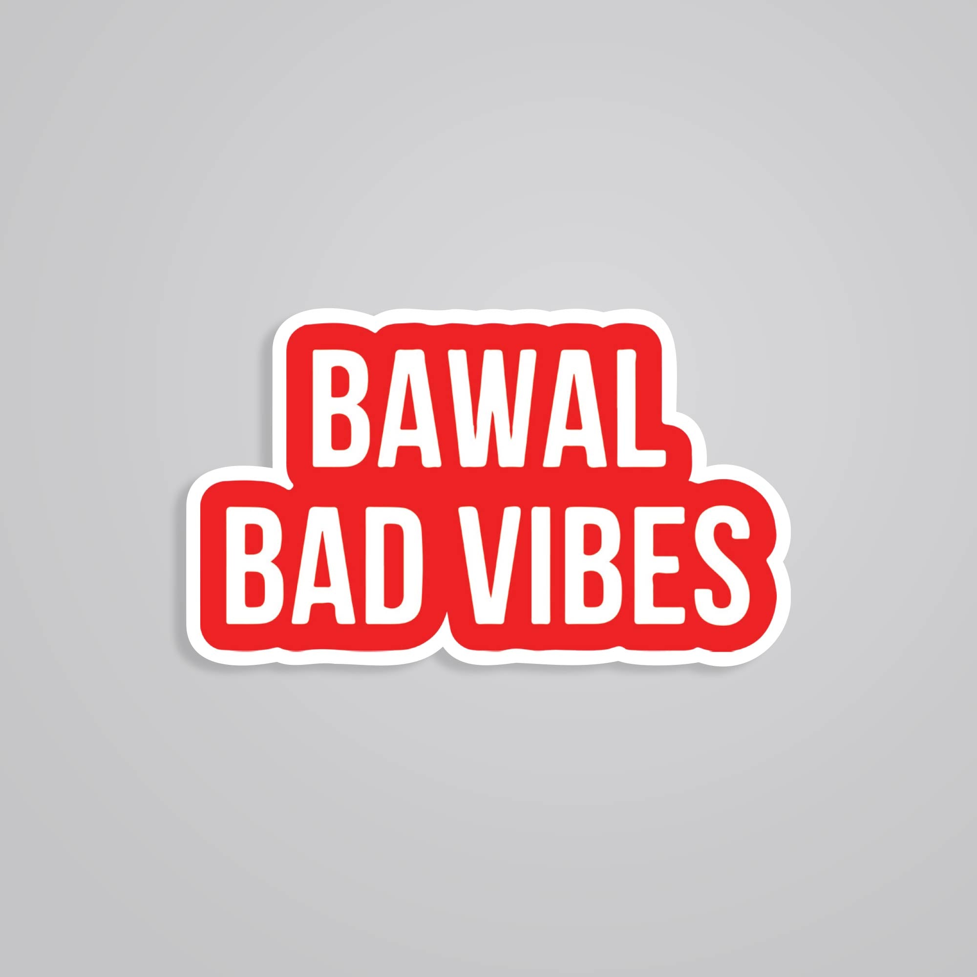 Fomo Store Stickers Witty Bawal Bad Vibes