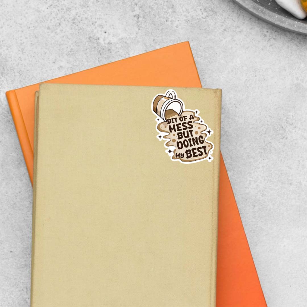 Bit of a mess but doing my best Witty Stickers