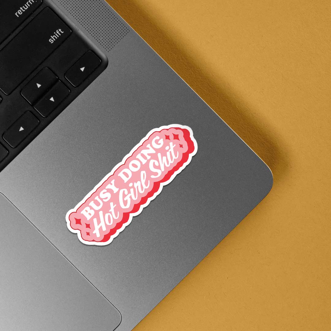 Busy doing hot girl shit Witty Stickers