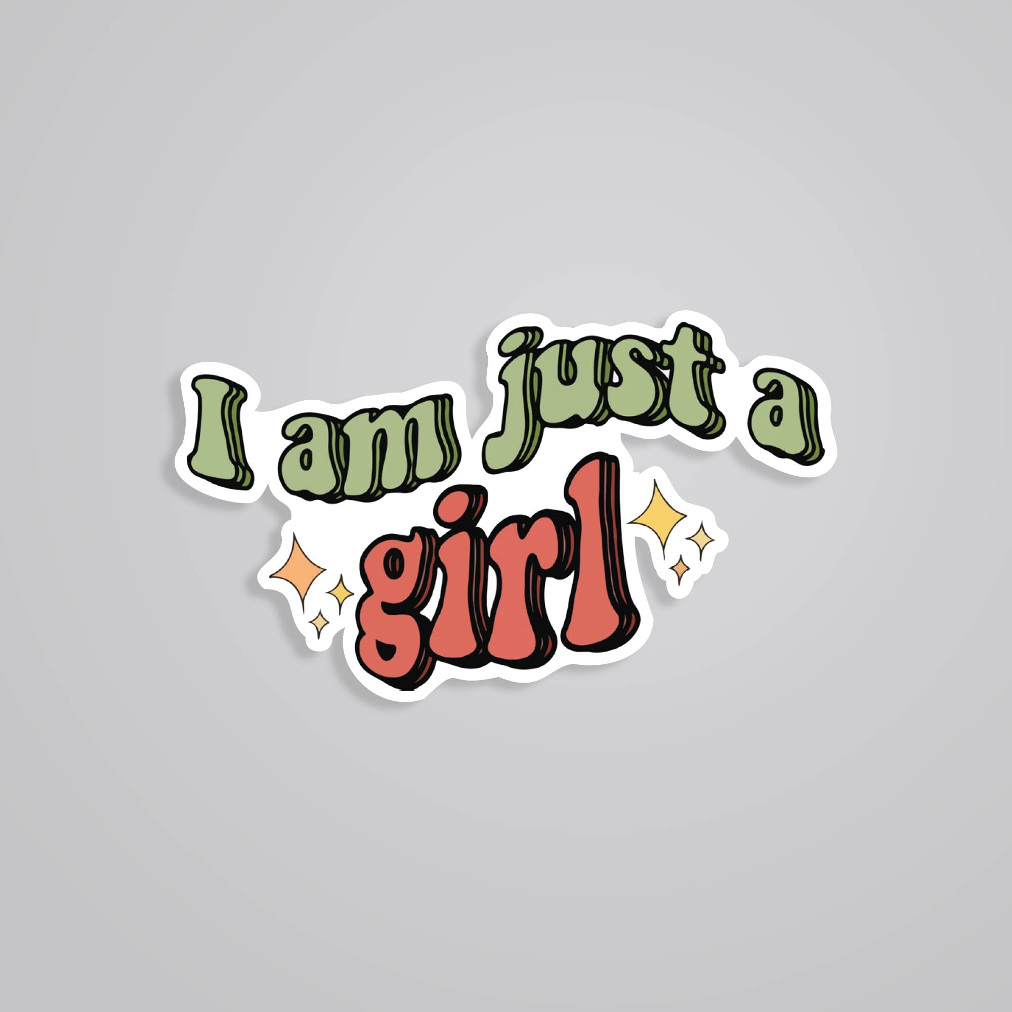 Fomo Store Stickers Witty I am just a girl