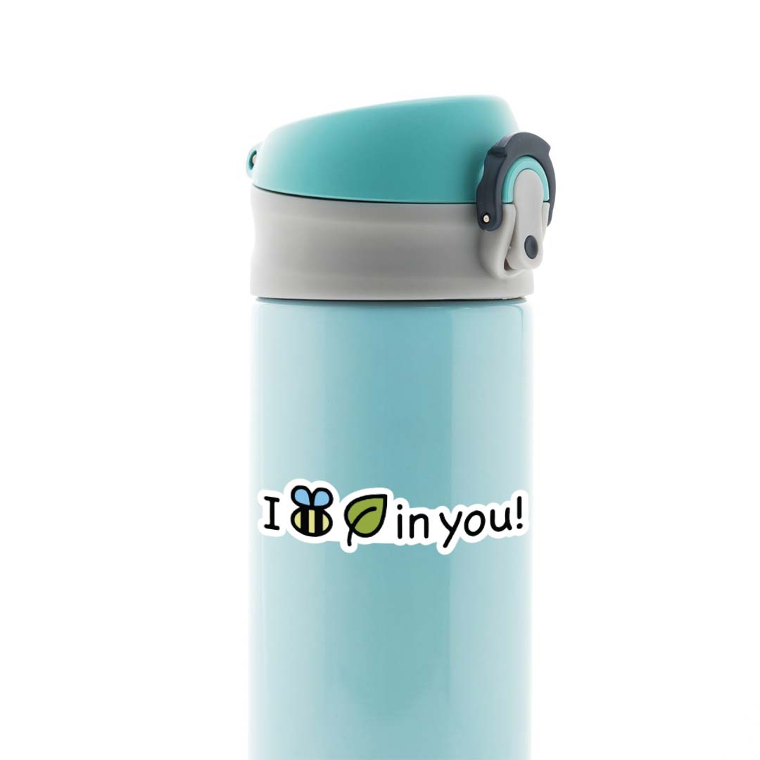I bee leaf in you Witty Stickers