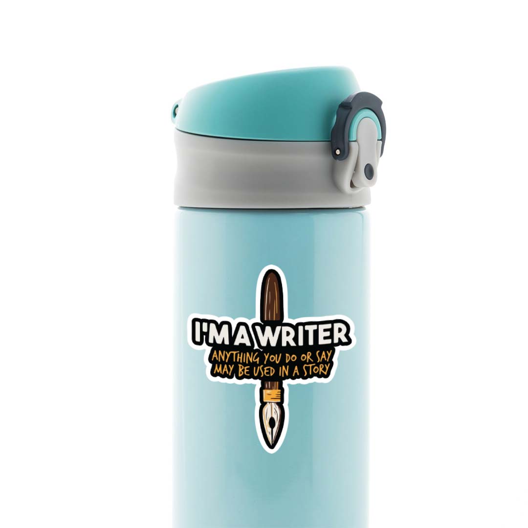 I'm a writer Witty Stickers