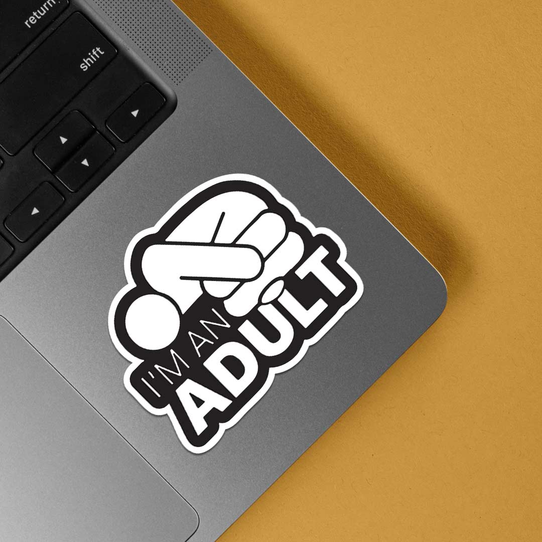 I'm an adult Witty Stickers