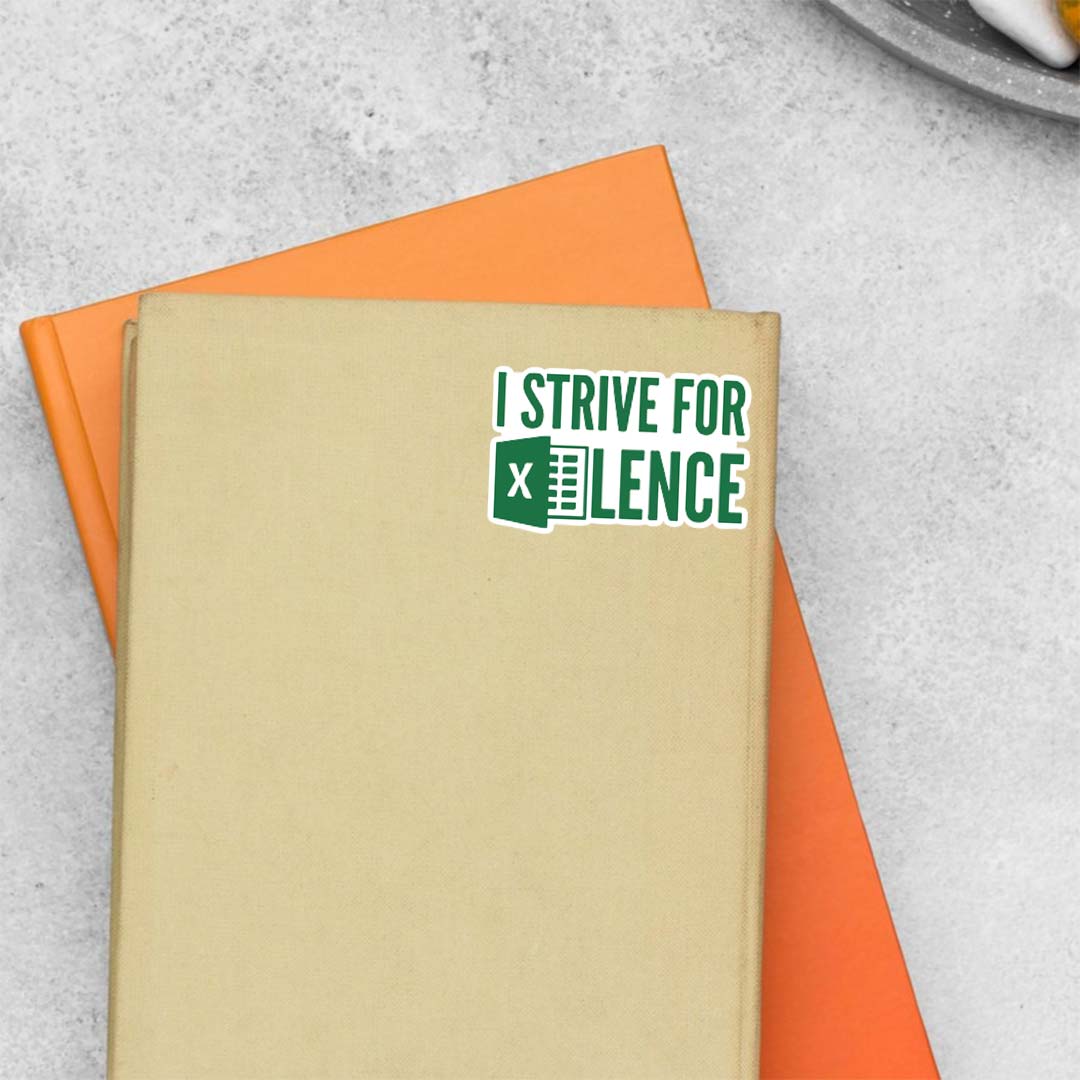 I strive for excellence Witty Stickers