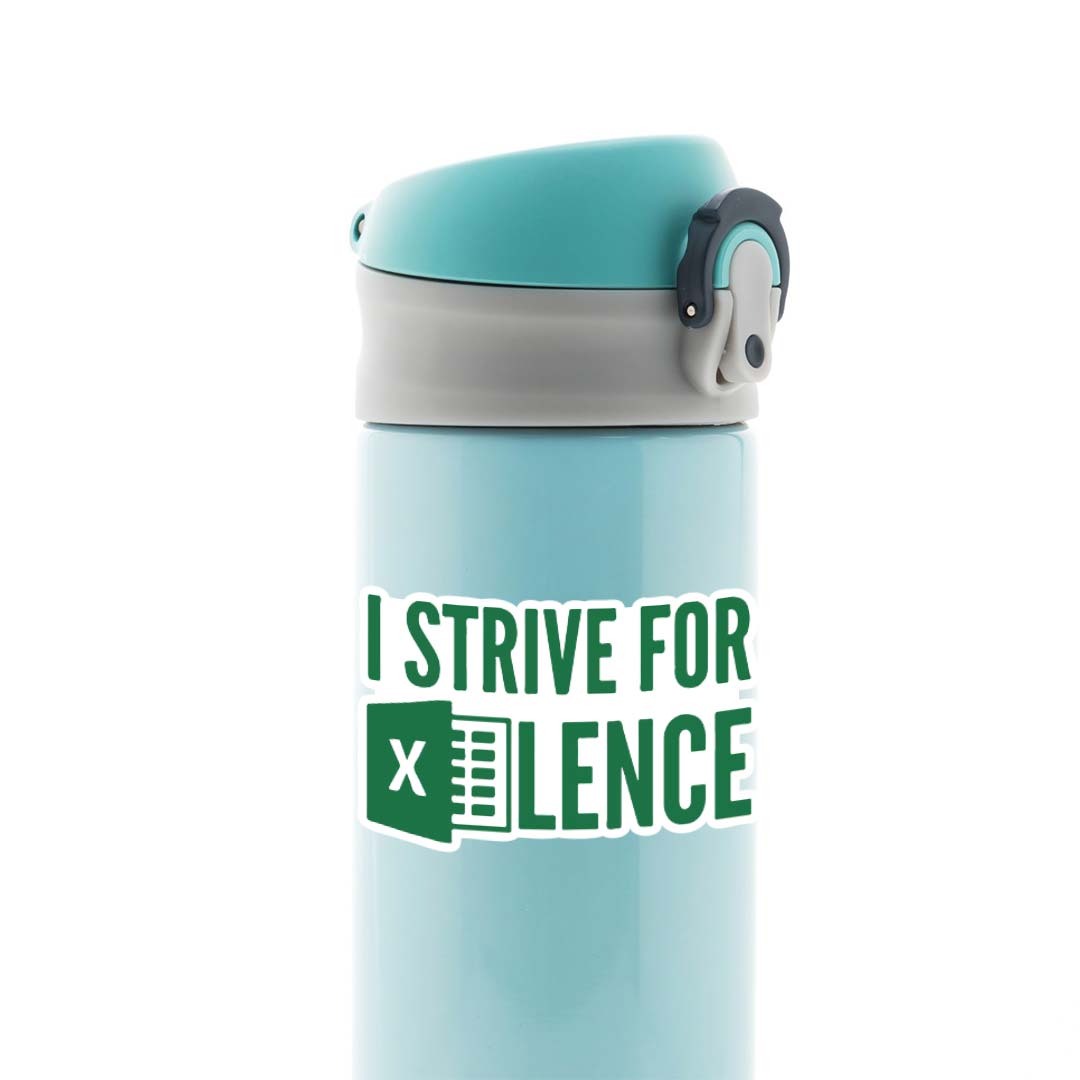 I strive for excellence Witty Stickers