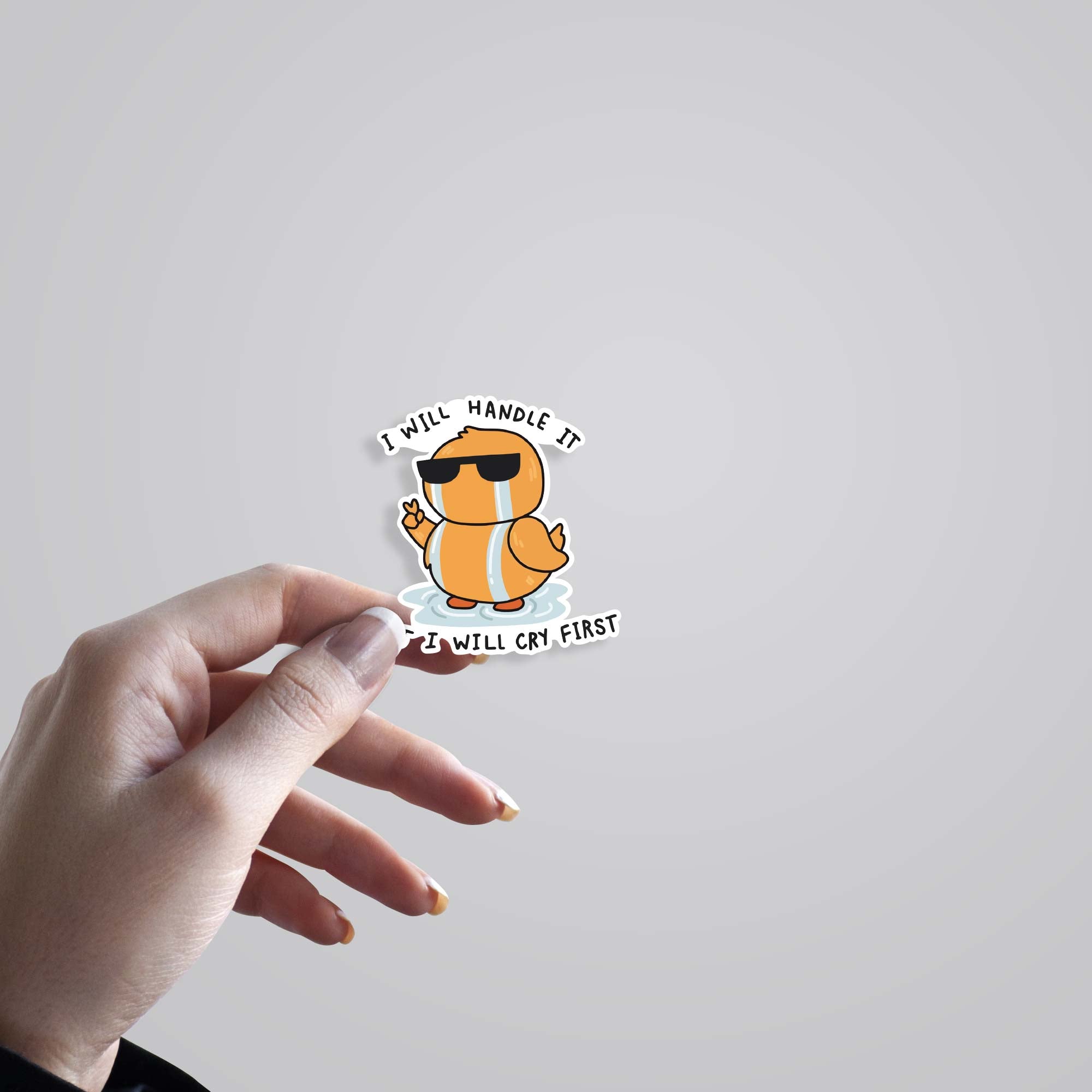I will handle is but I will cry first Witty Stickers