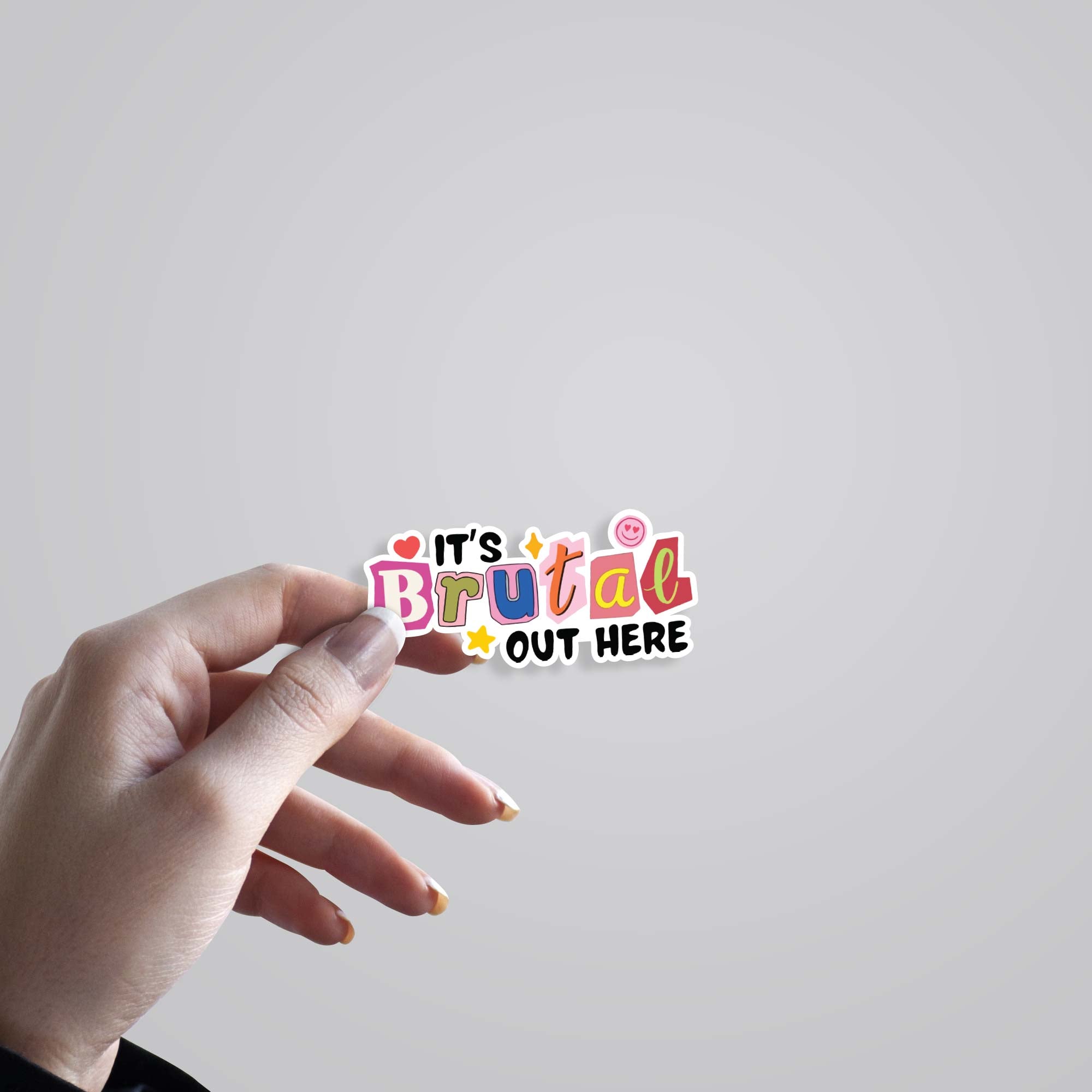 Its brutal out here Witty Stickers