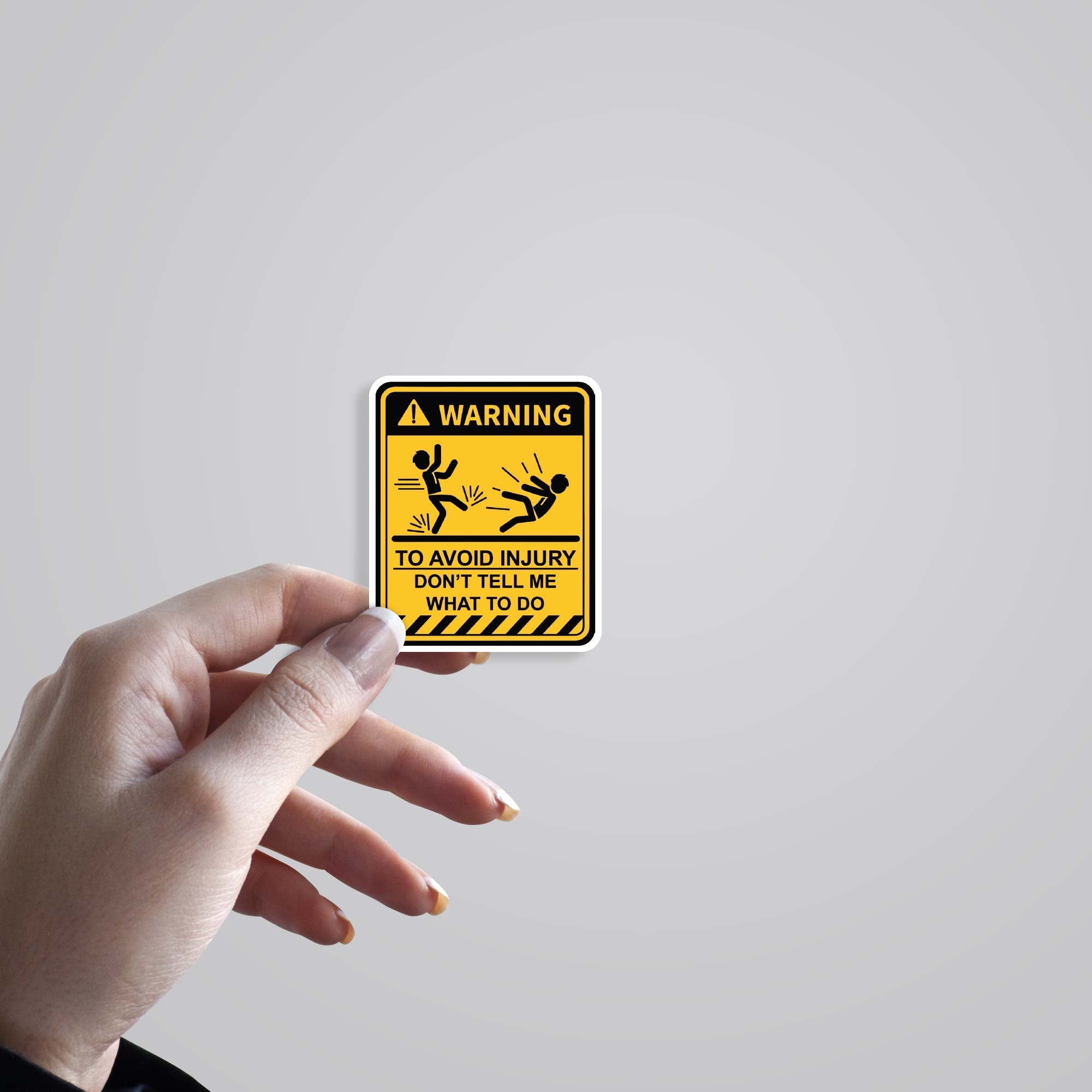 To avoid injury don’t tell me what to do Witty Stickers