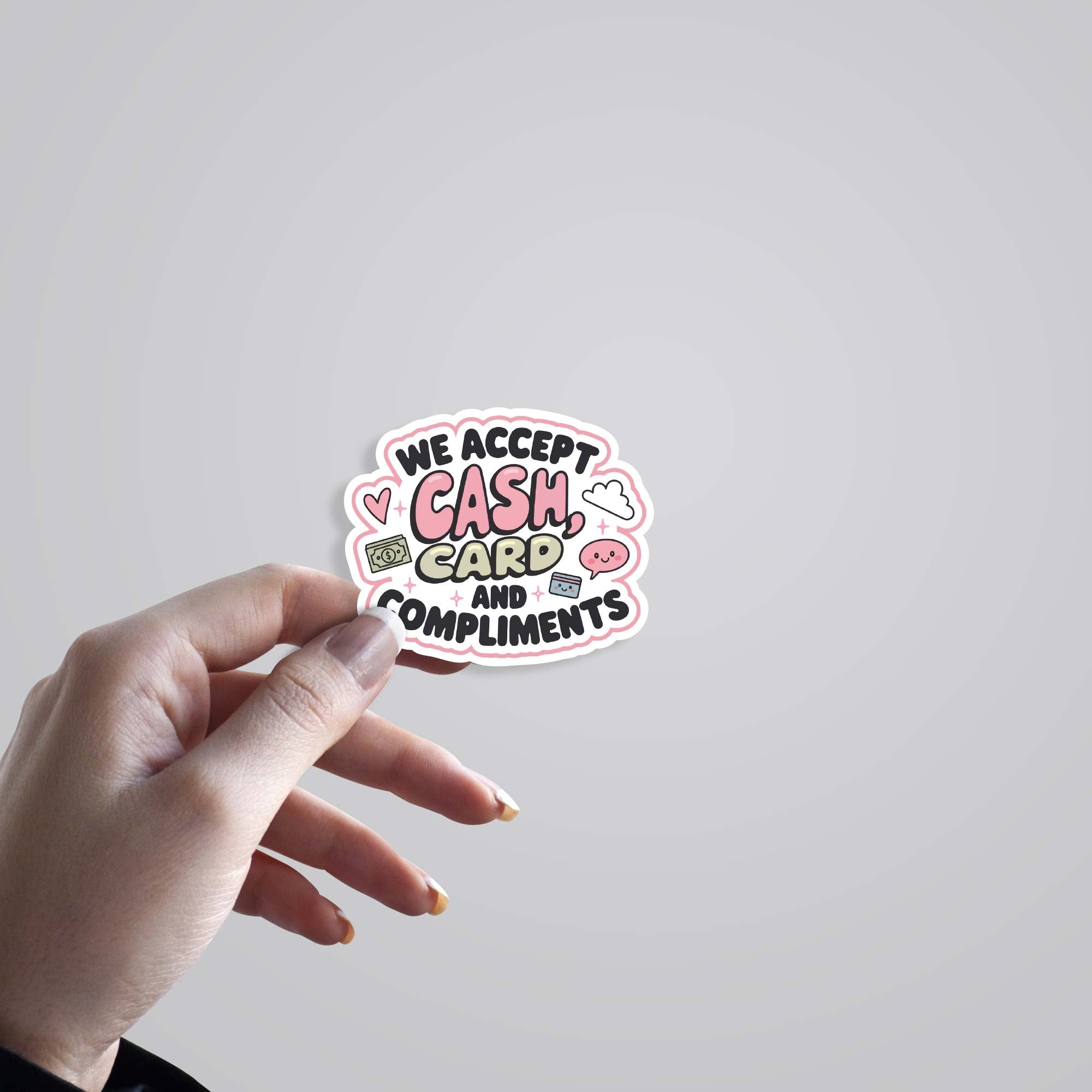 We accept cash, card and compliments Witty Stickers