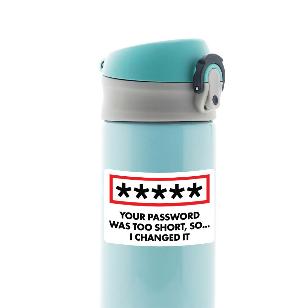 Your password is too short Witty Stickers