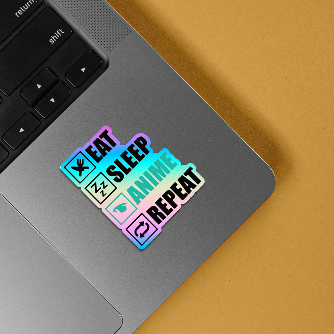 Eat, Sleep, Anime & Repeat Holographic Stickers