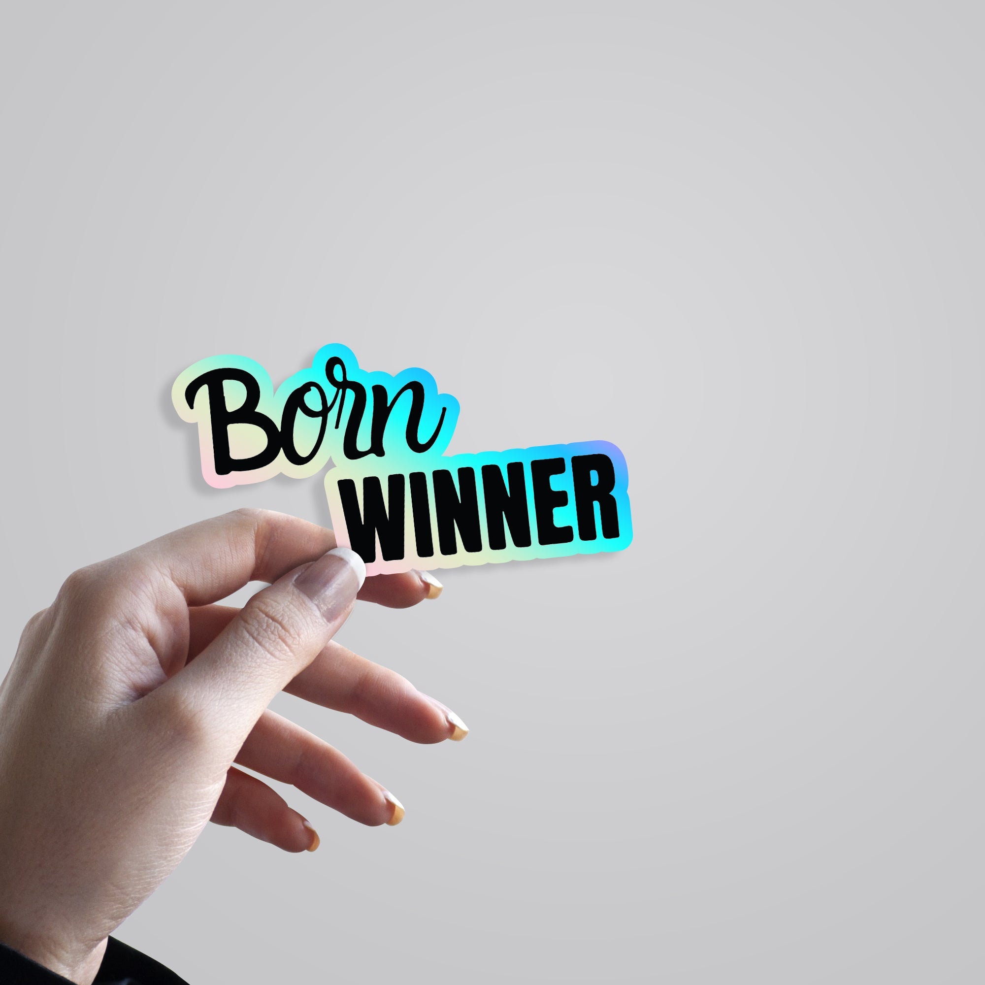 Born Winner Holographic Stickers