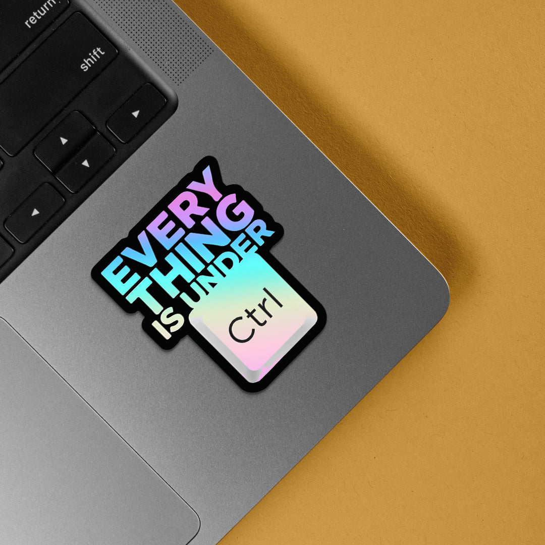 Everything is under Ctrl Holographic Stickers