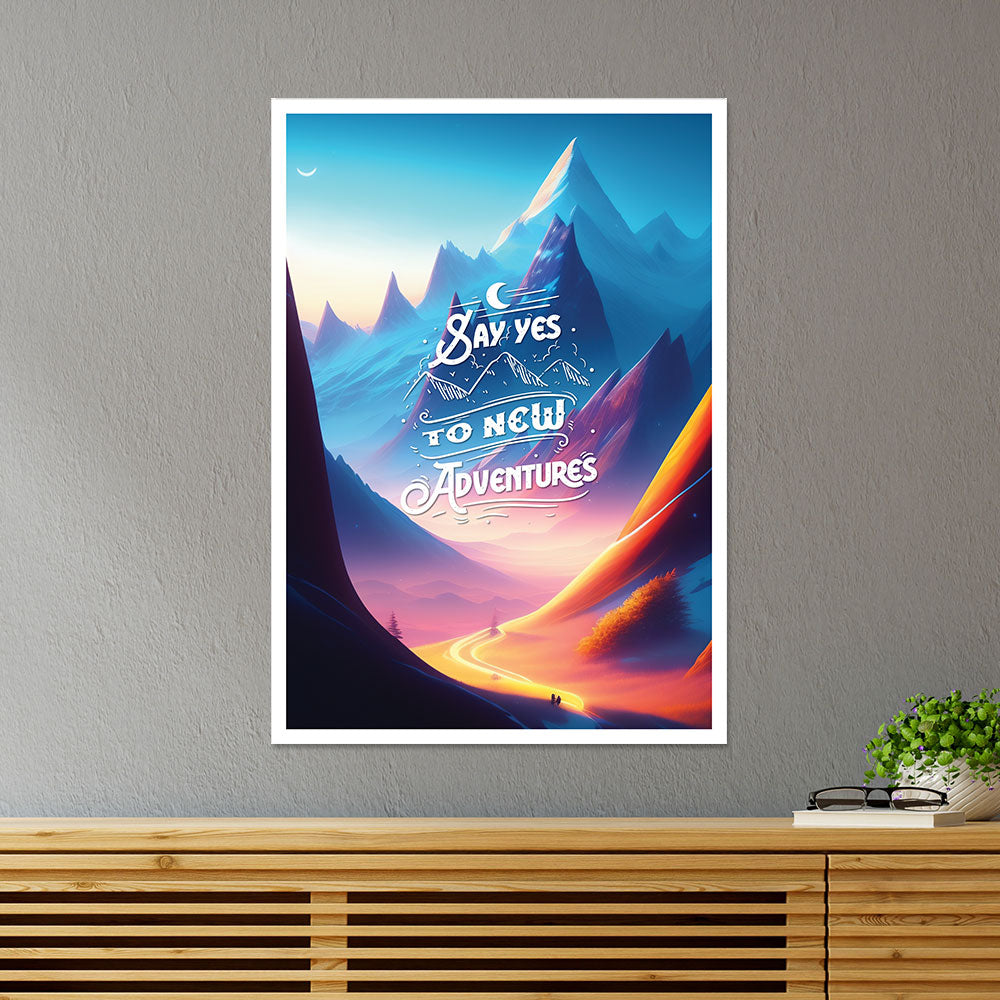 Say Yes to New Adventures Motivational Poster