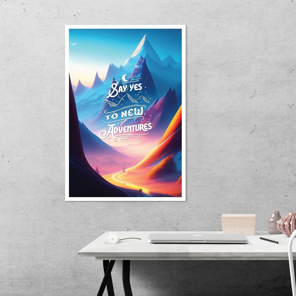Say Yes to New Adventures Motivational Poster