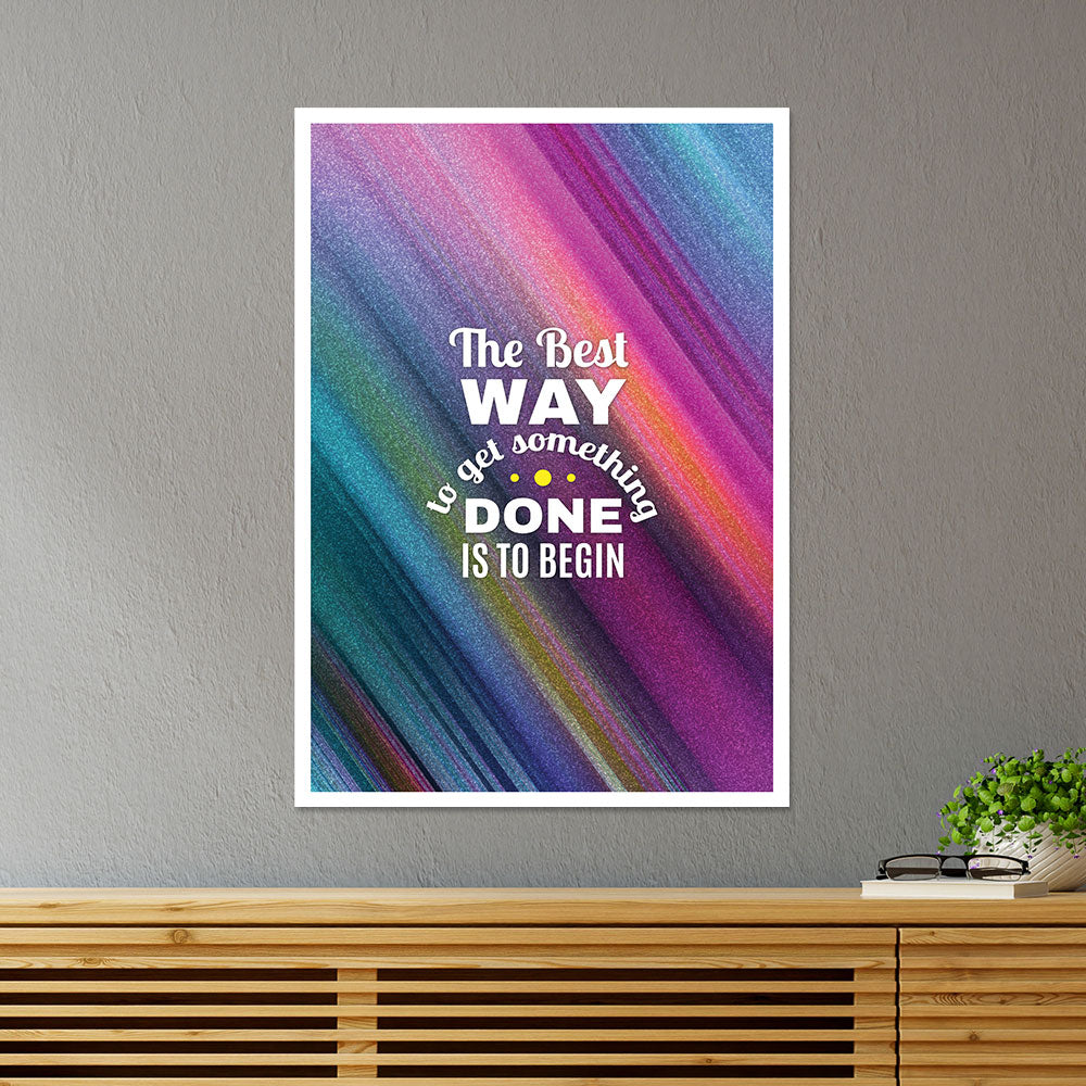 The Best way to get something done Motivational Poster