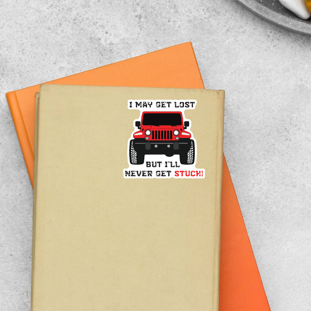 I may get Lost but I'll never get Stuck Cars & Bikes Stickers