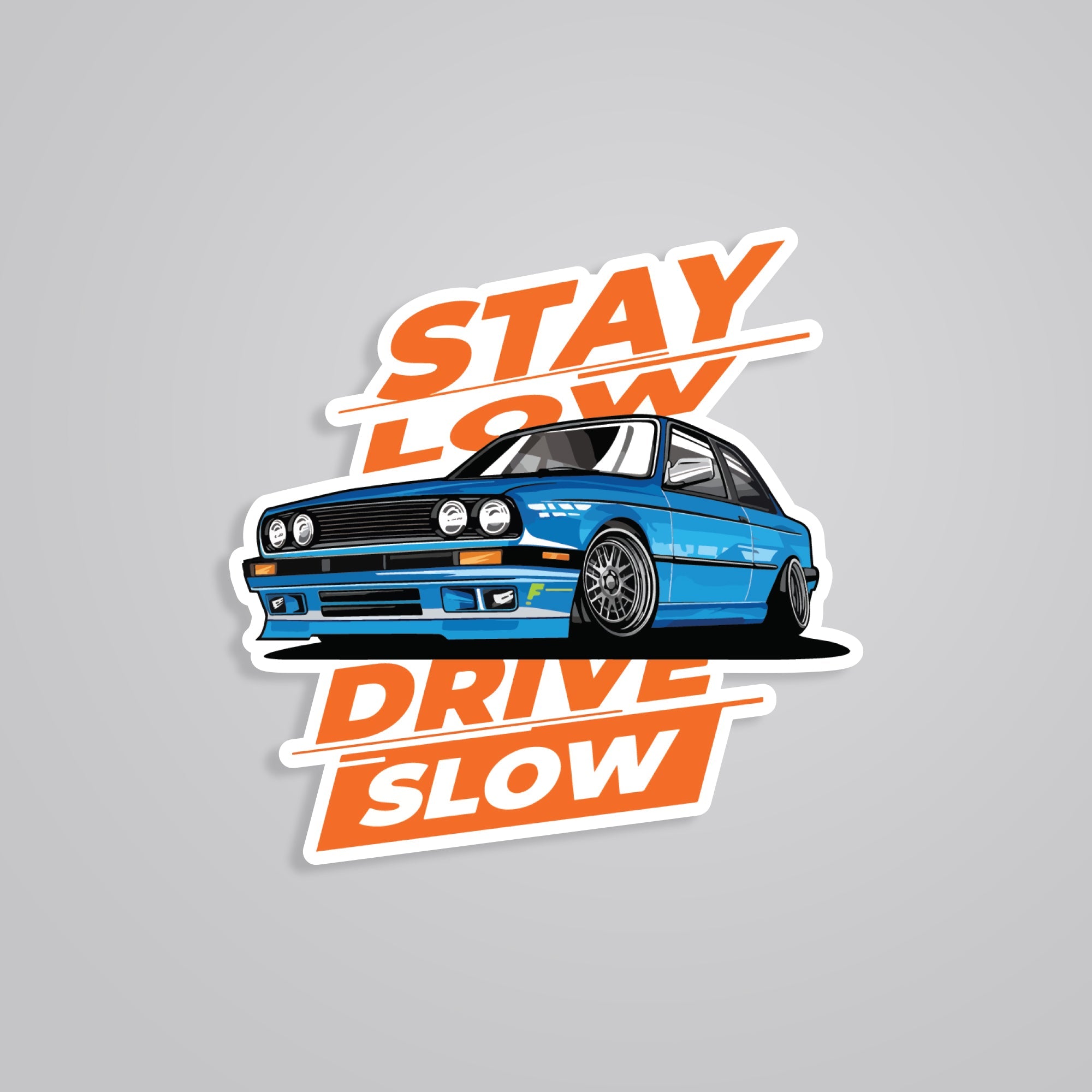 Fomo Store Stickers Cars & Bikes Stay Low Drive Slow