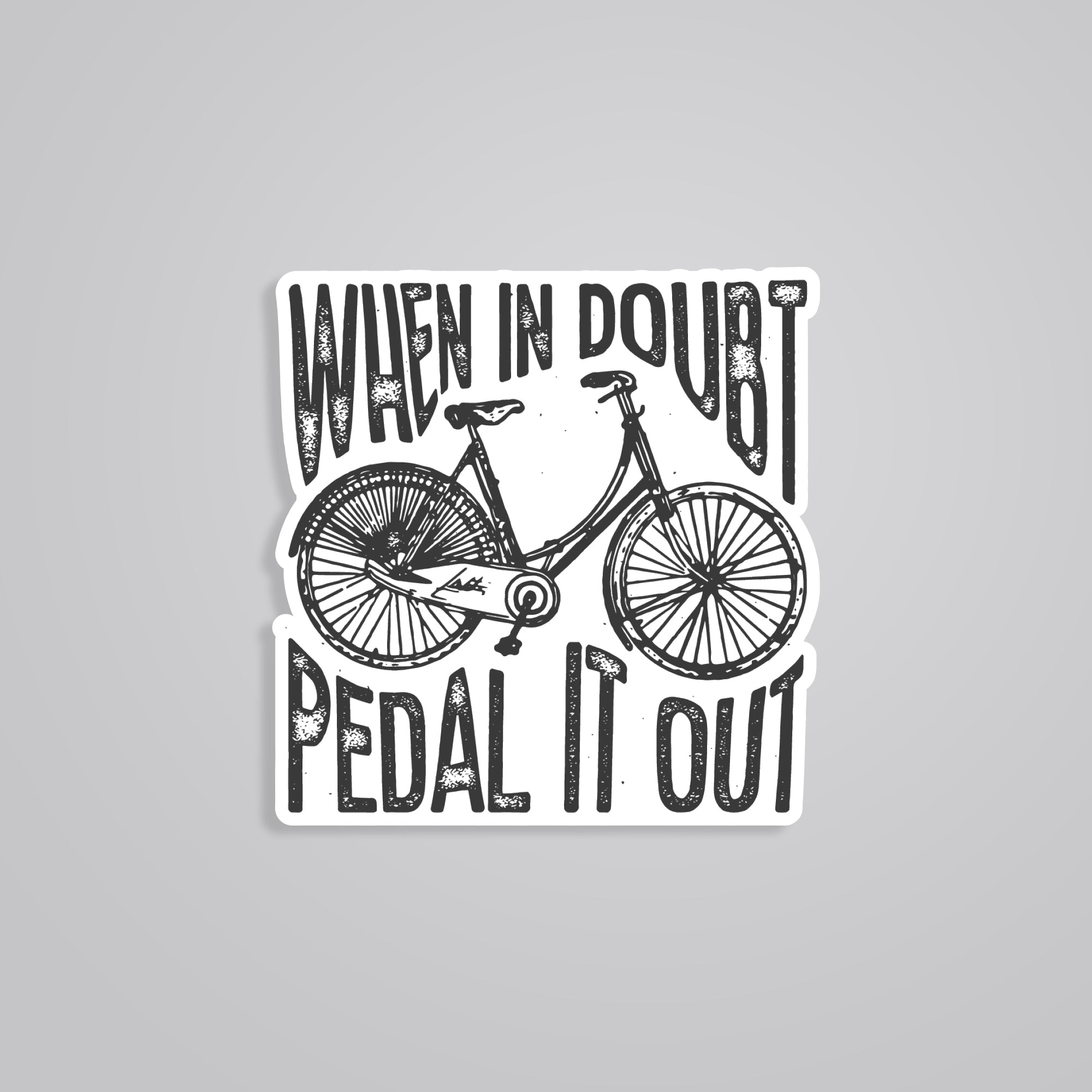 Fomo Store Stickers Cars & Bikes When In Doubt Pedal It Out