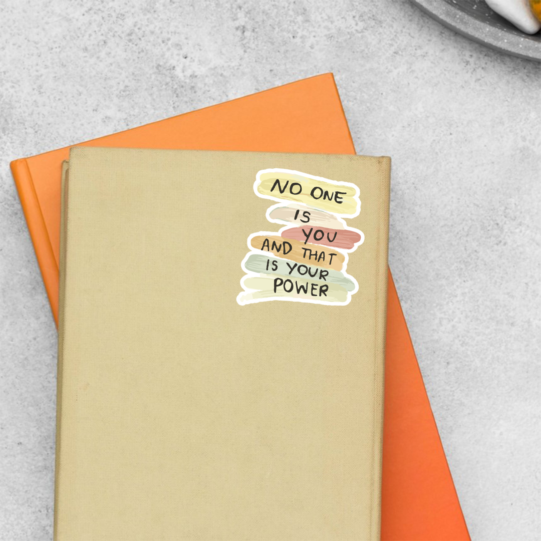 No One is You & That is your Power Motivational Stickers