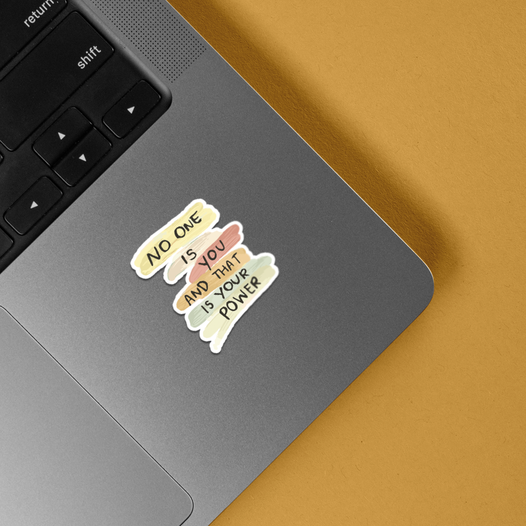 No One is You & That is your Power Motivational Stickers