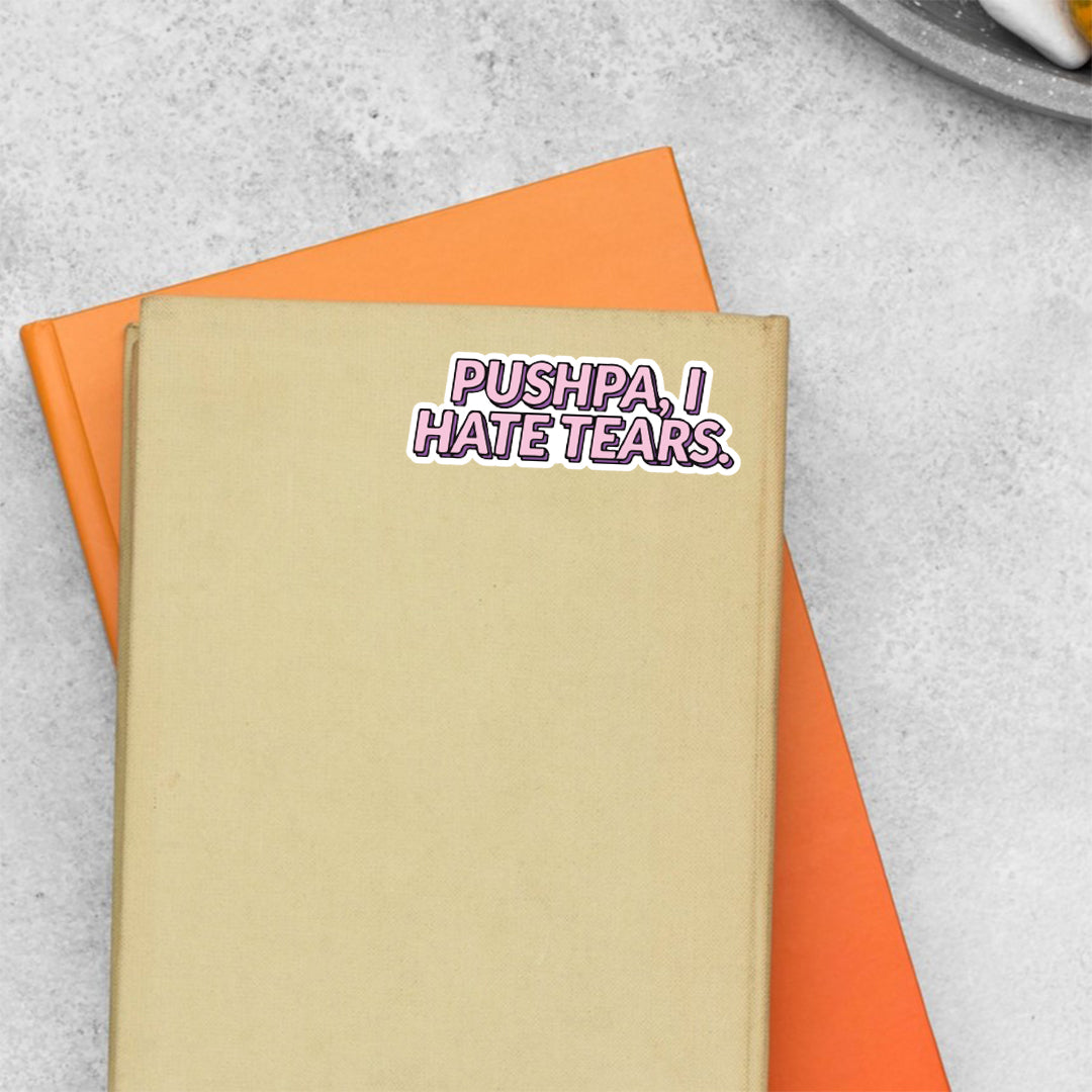 Pushpa, I hate tears Movies Stickers