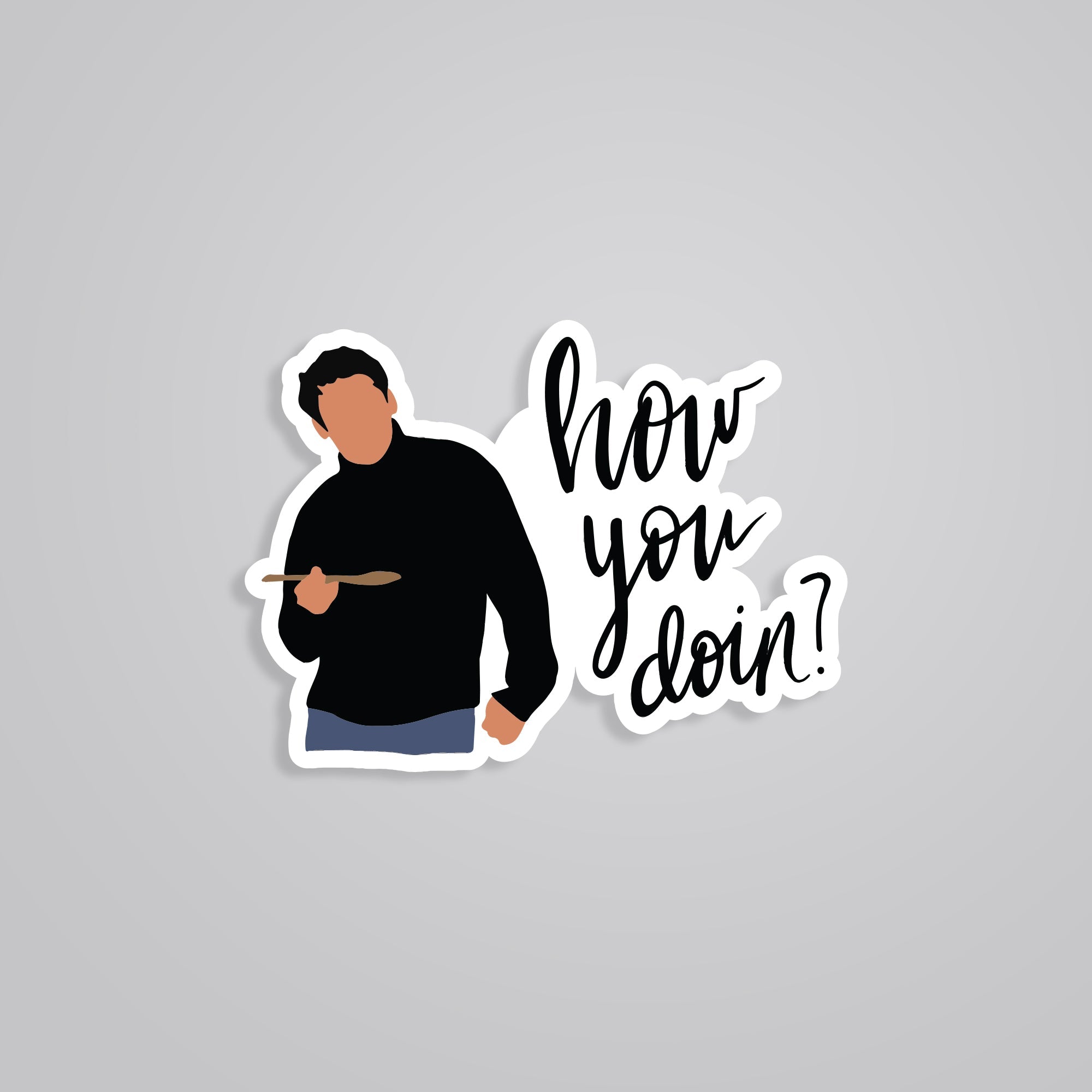 Fomo Store Stickers TV Shows How you doing