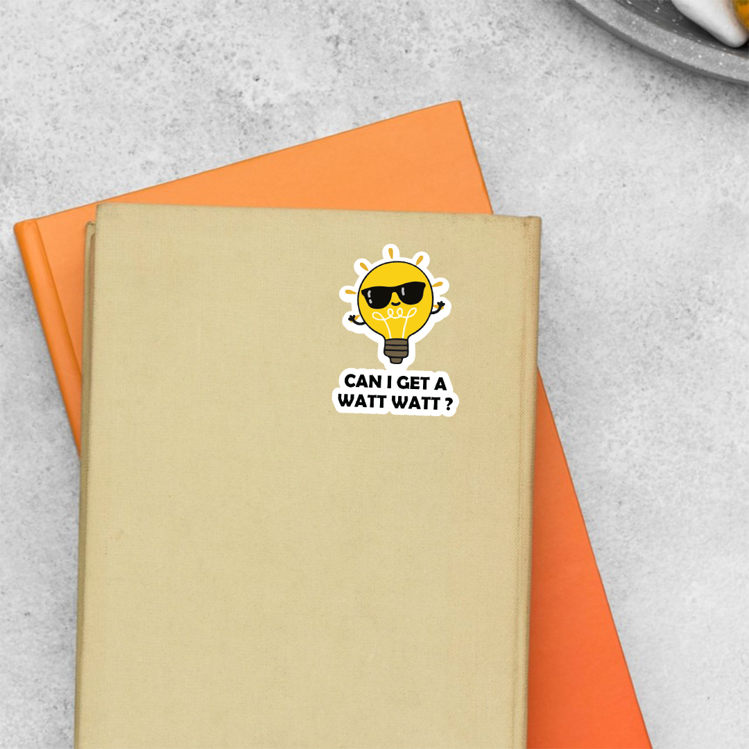 Can I get a Watt Watt? Witty Stickers