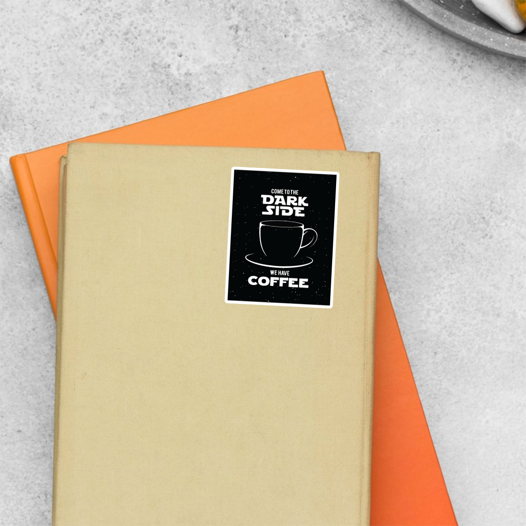 Come to the Dark Side, We have Coffee Witty Stickers