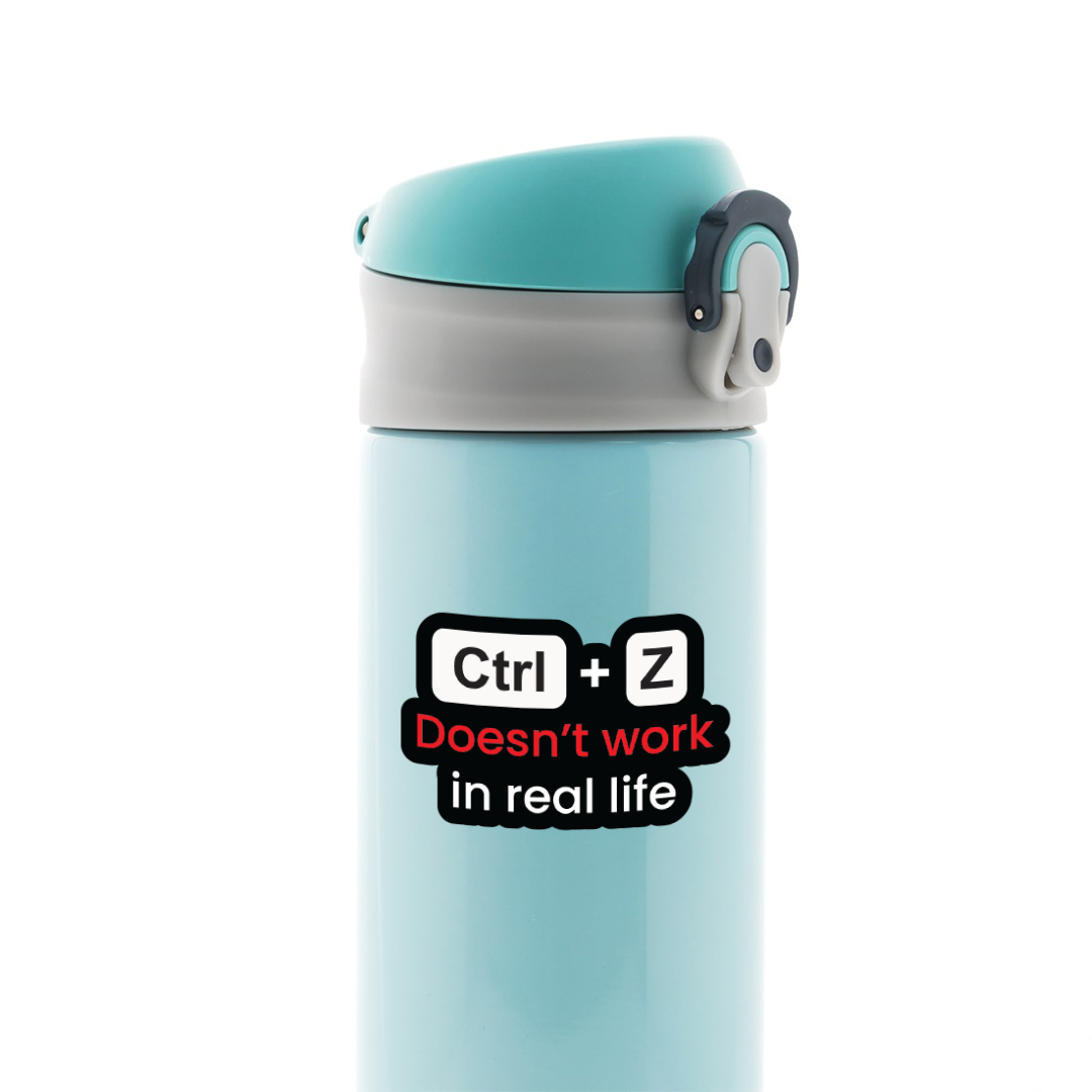 Ctrl+Z Doesn't work in real life Witty Stickers