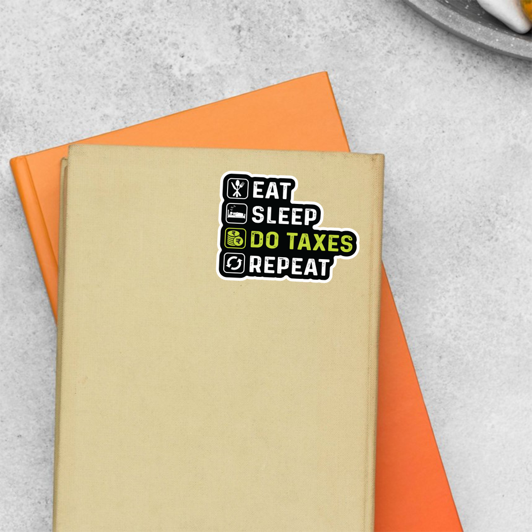 Eat Sleep Do Taxes, Repeat Witty Stickers