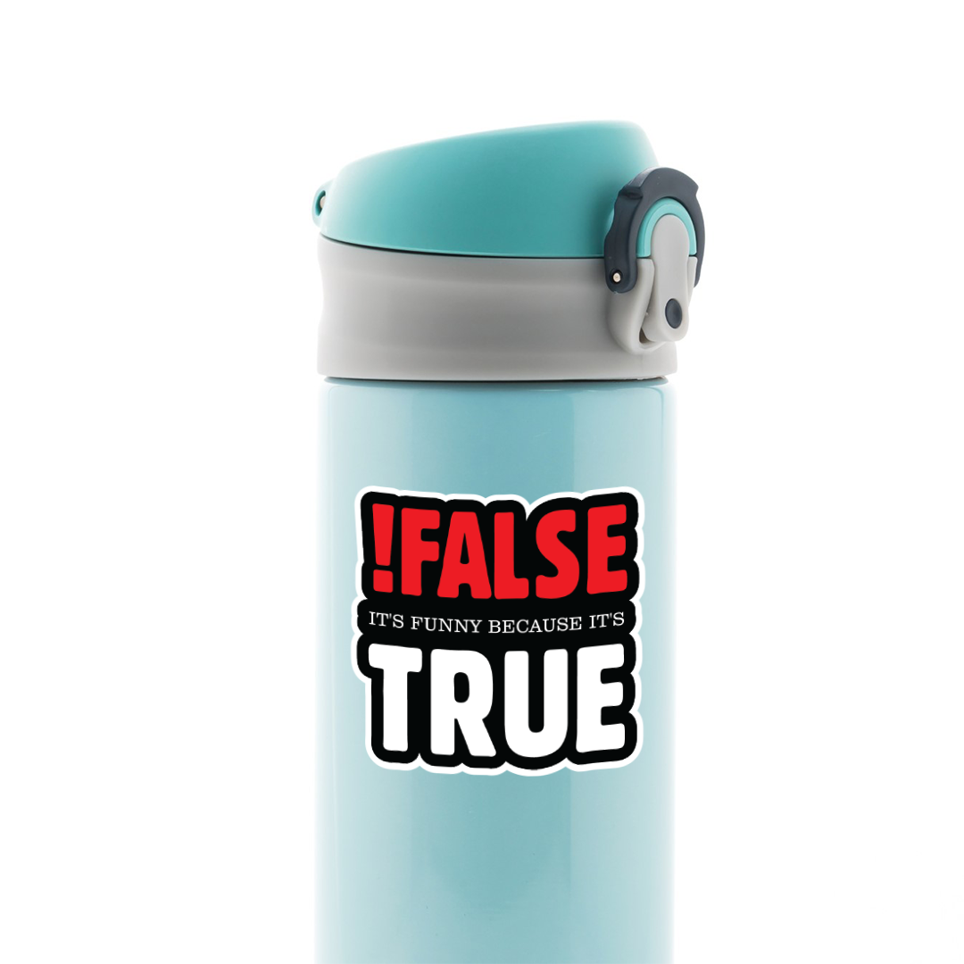 False! It's funny because it's True Witty Stickers