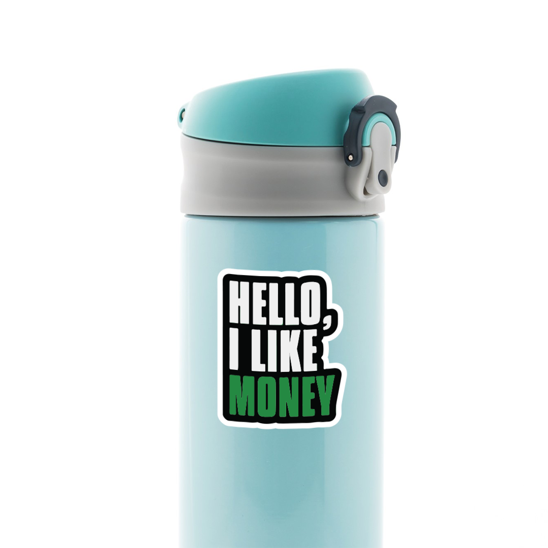 Hello, I Like Money Witty Stickers