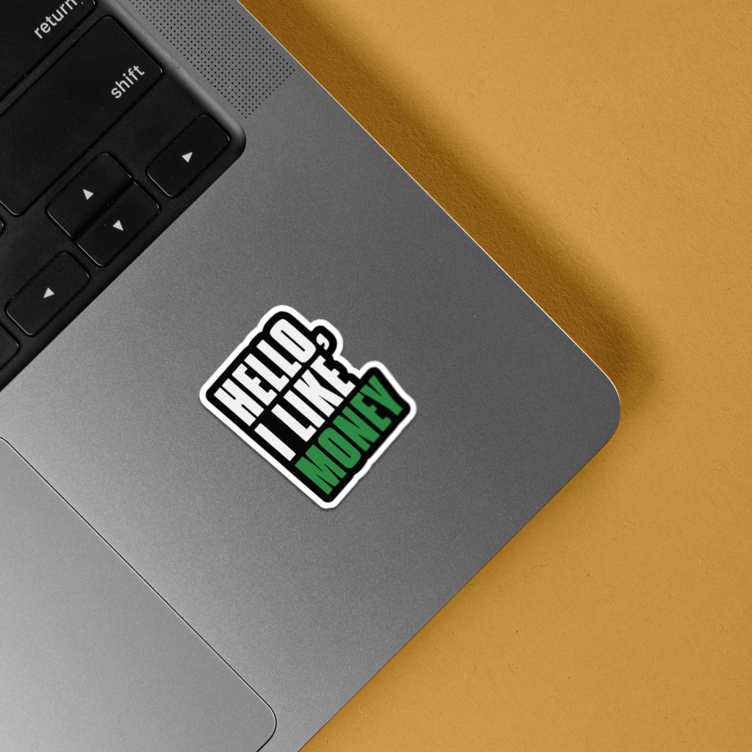 Hello, I Like Money Witty Stickers