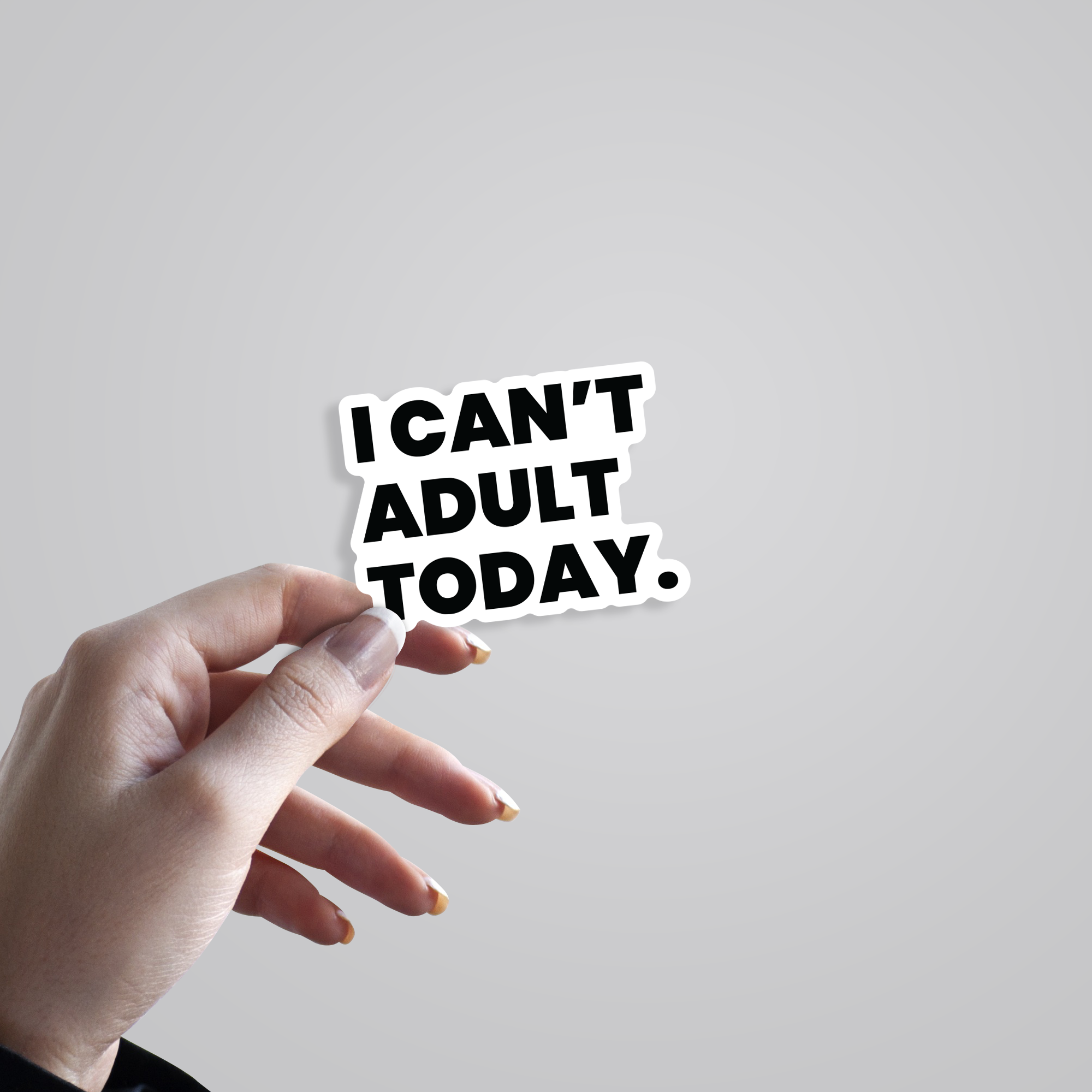 Fomo Store Stickers Witty I Can't Adult Today