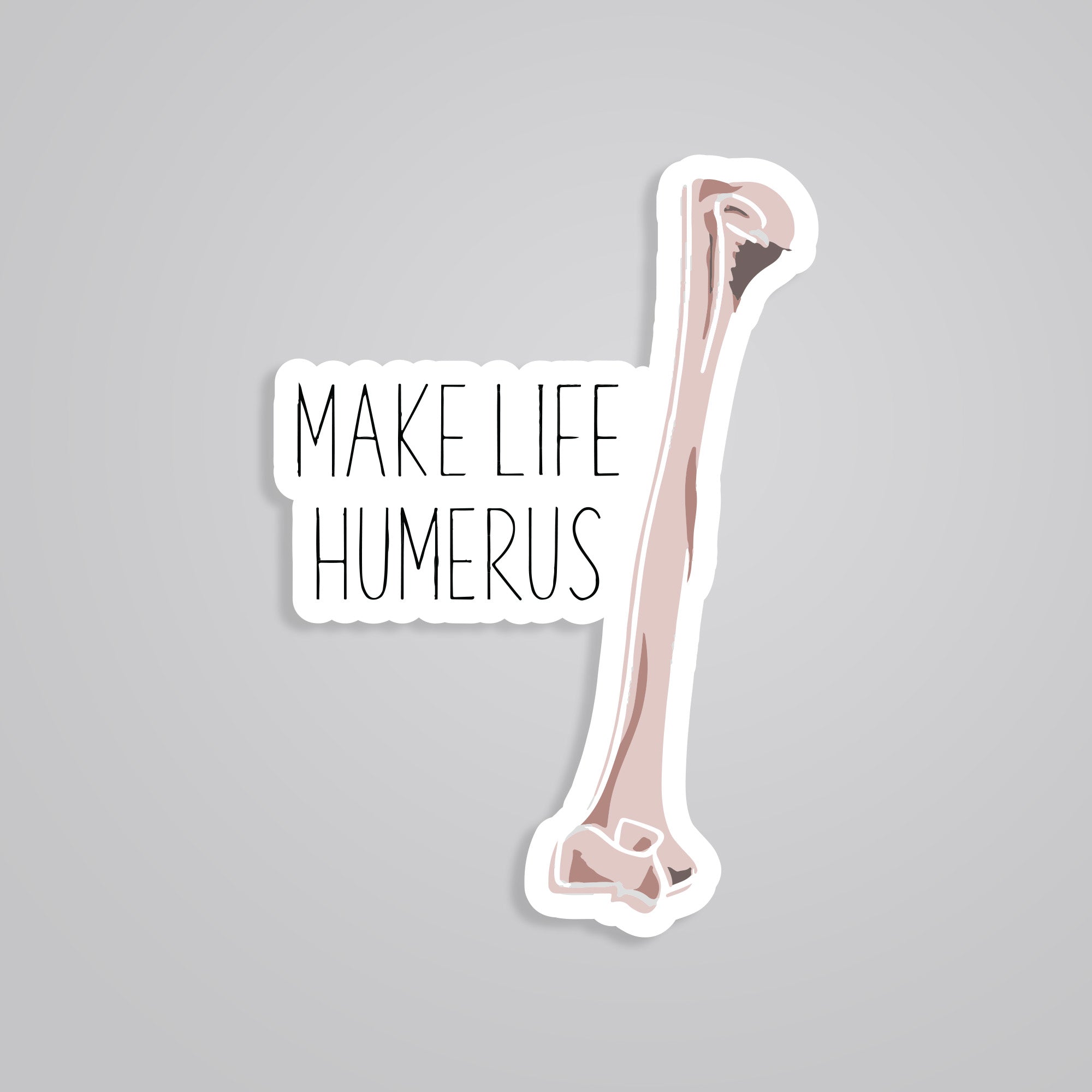 Fomo Store Stickers Witty Make Life HUMERUS