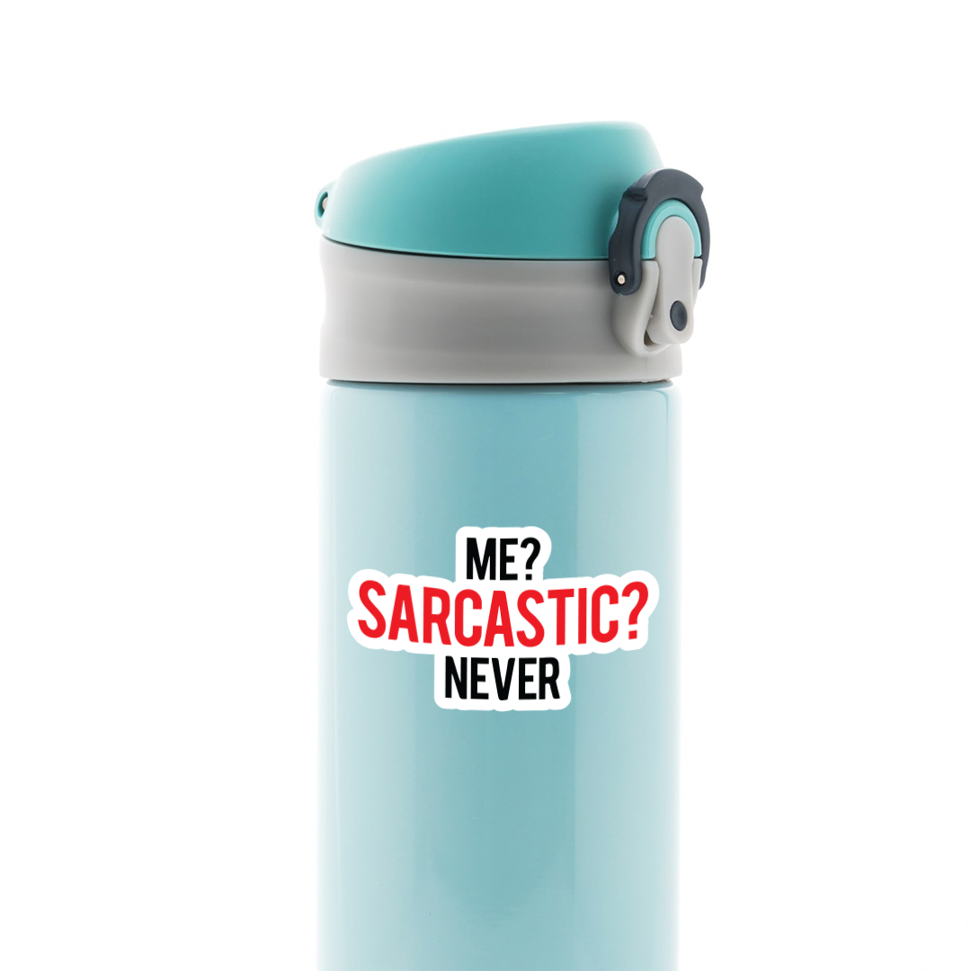 Me? Sarcastic? Never Witty Stickers