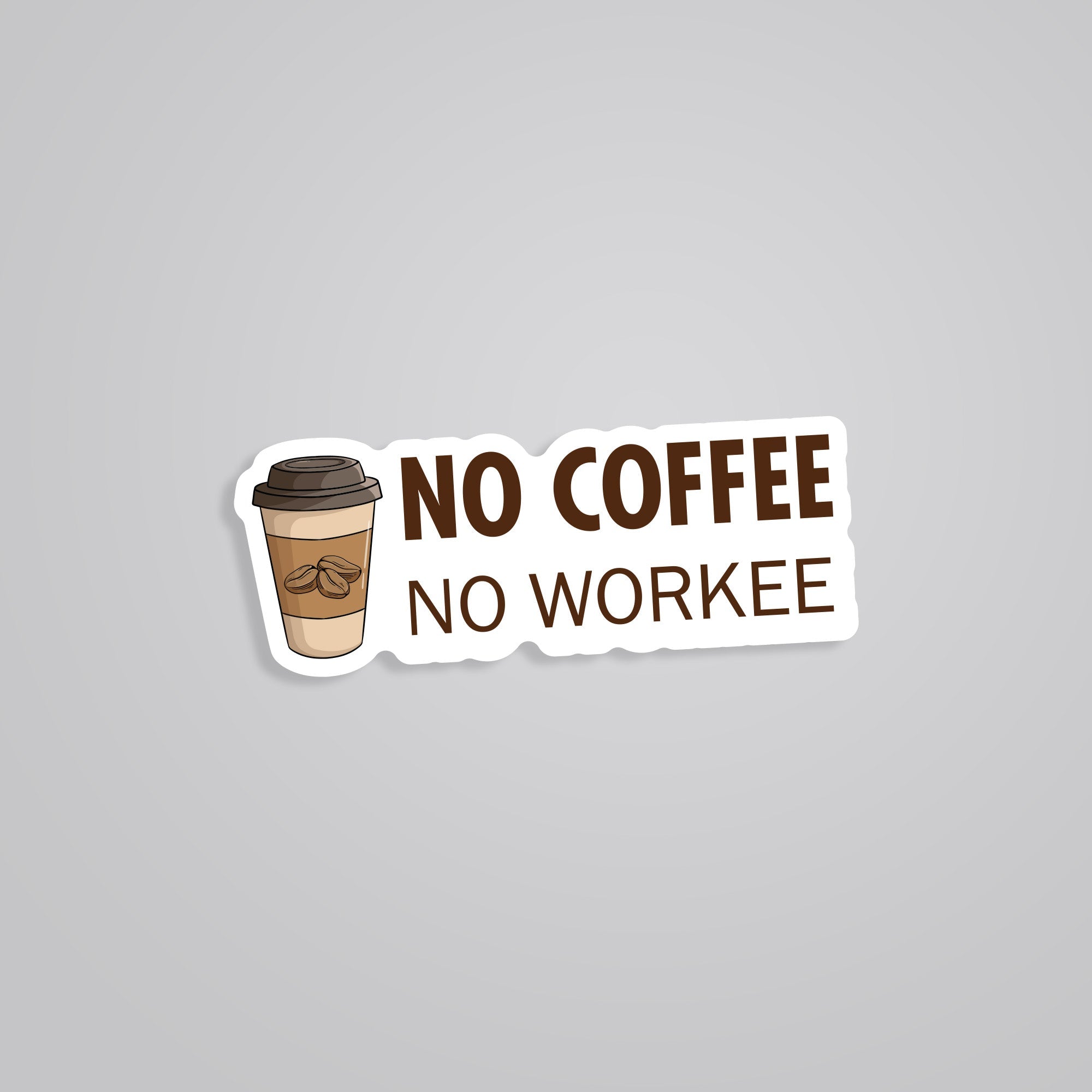Fomo Store Stickers Witty No Coffee No Workee