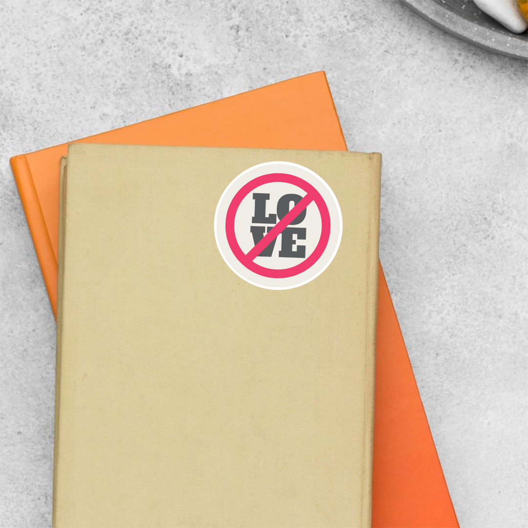 No Love Witty Stickers