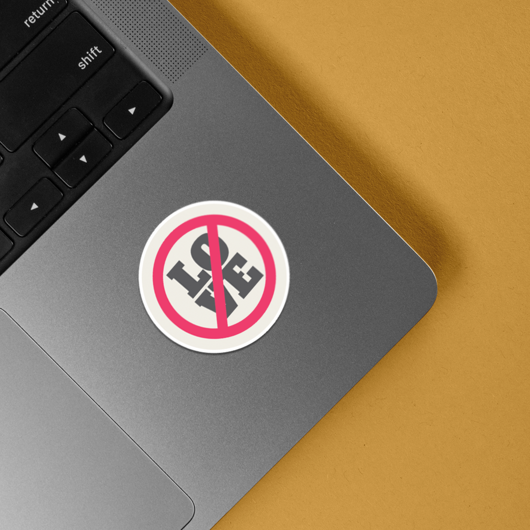 No Love Witty Stickers