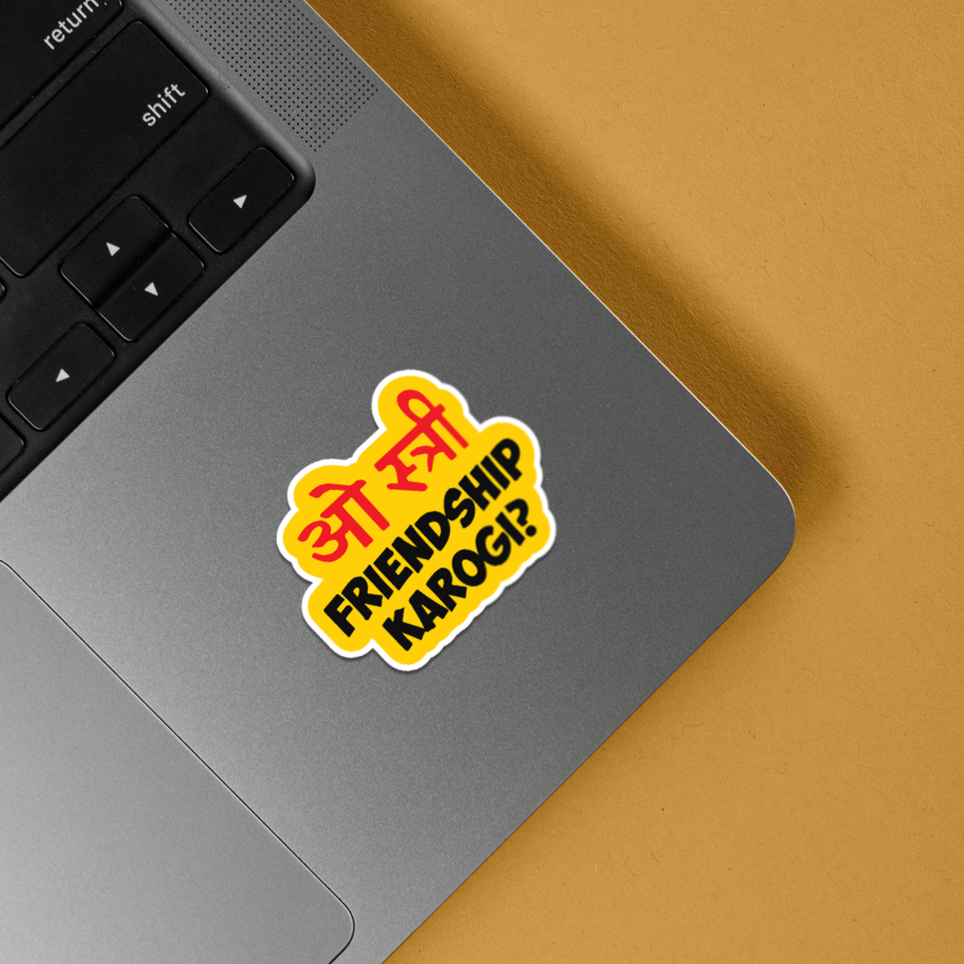 O Stree Friendship karogi? Witty Stickers