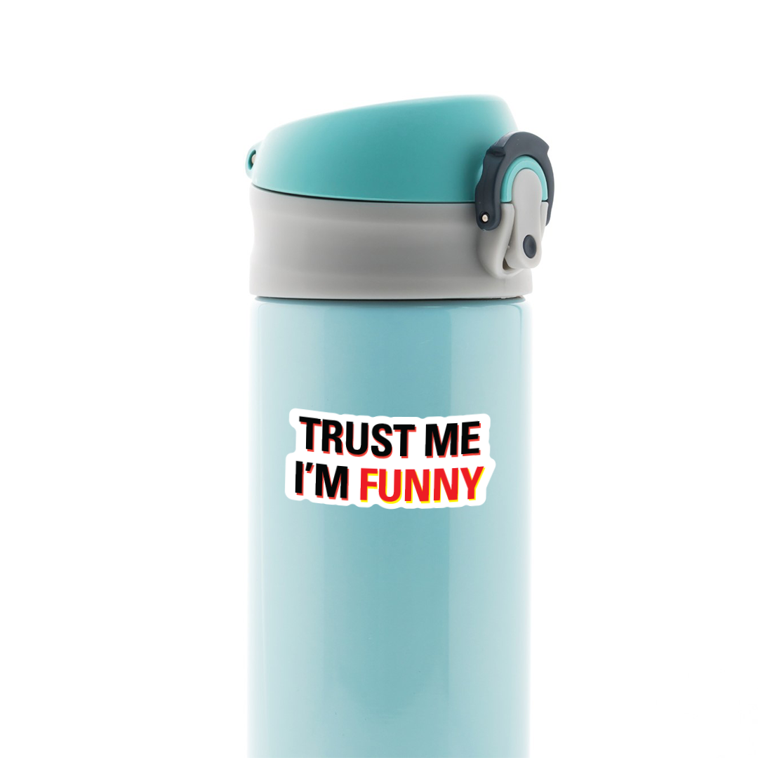 Trust Me I'm Funny Witty Stickers