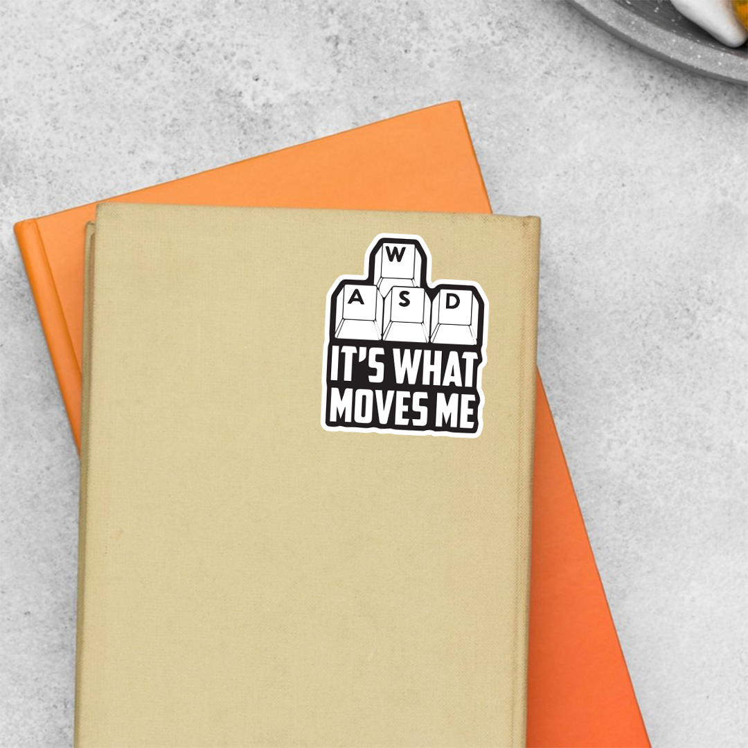 WASD It's What Moves Me Witty Stickers